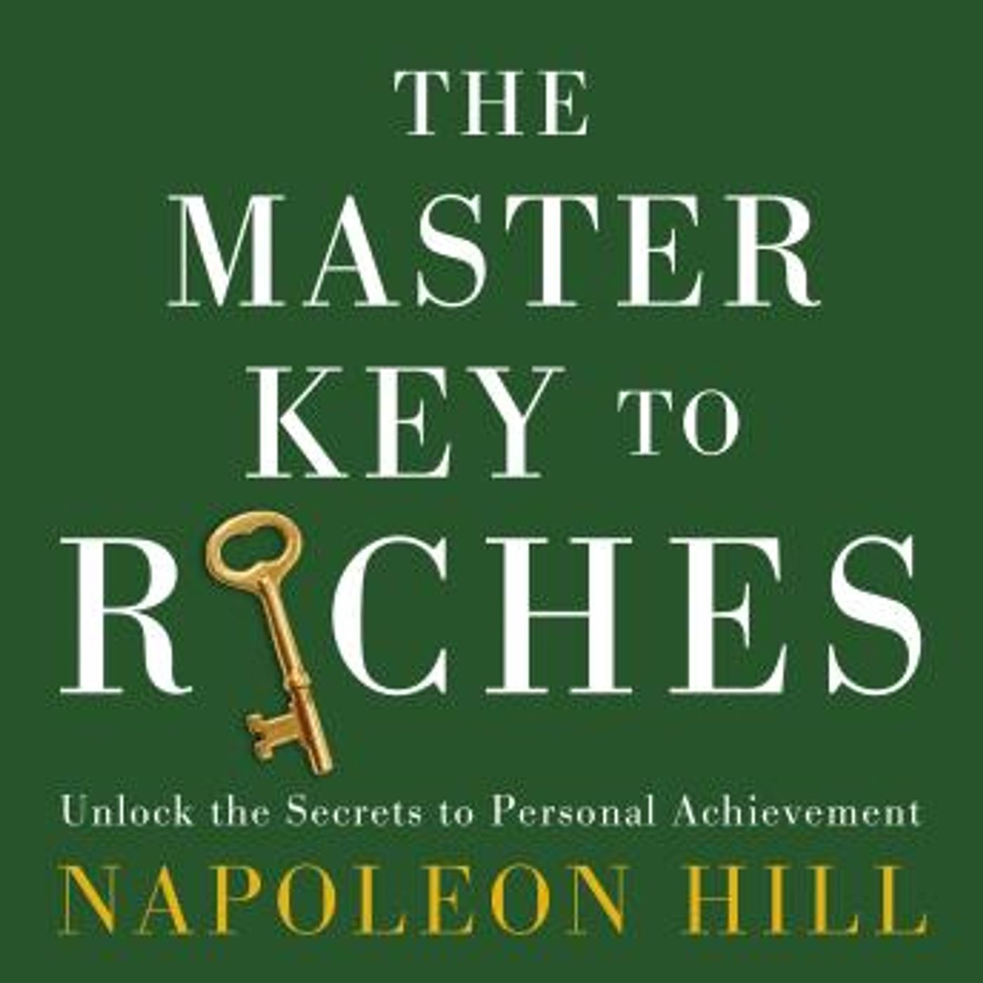The Master Key to Riches by Napoleon Hill episode artwork