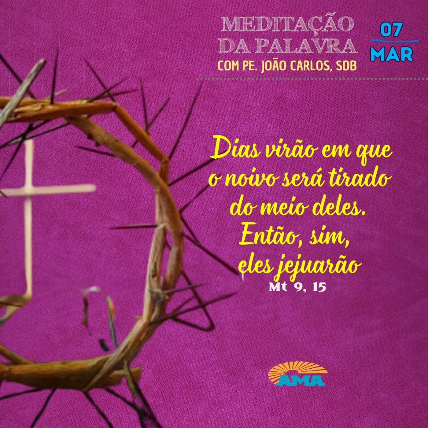 07 de Março - Meditação da Palavra do Senhor