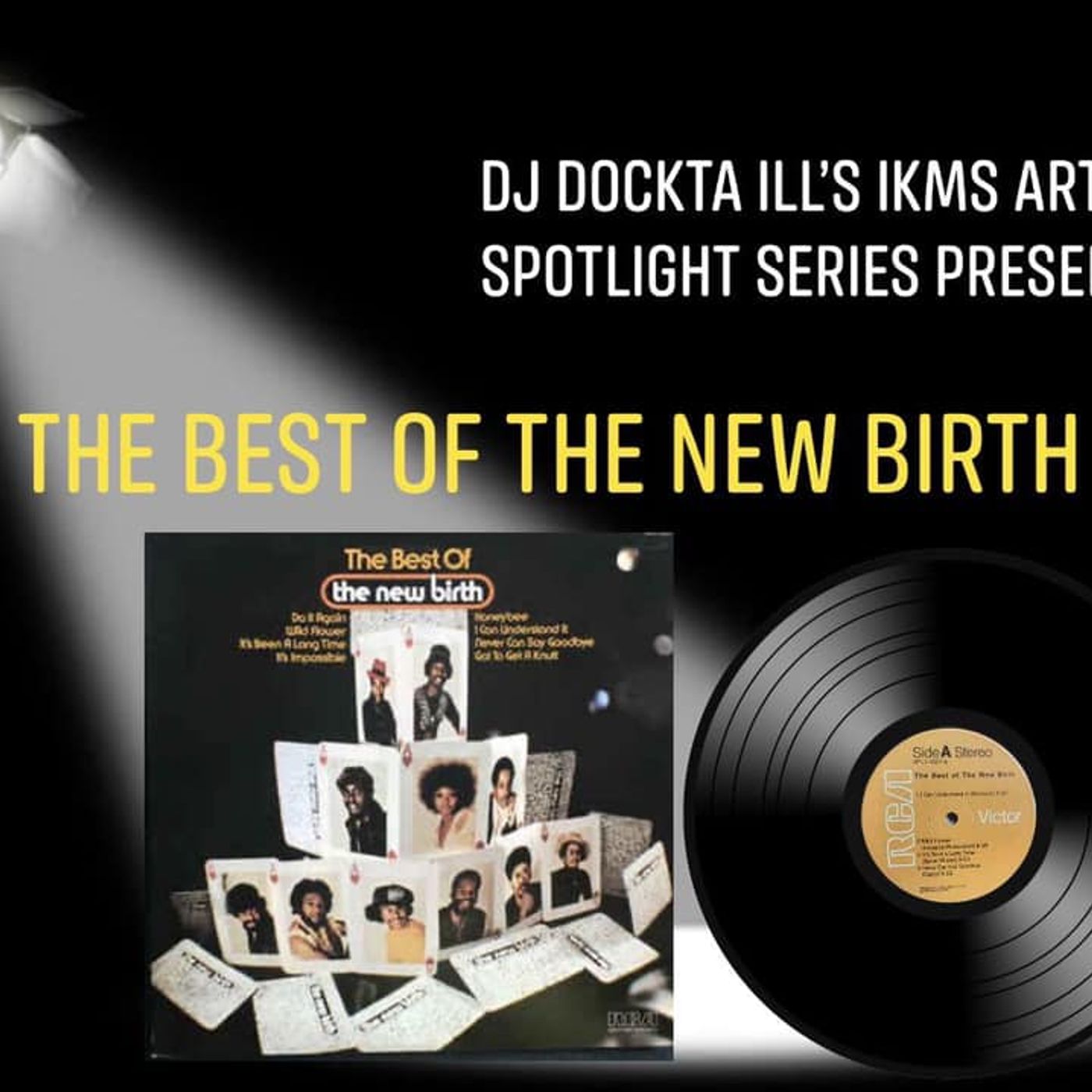 Dj Dockta Ill's IKMS Artist Spotlight Series Best Of New Birth Epsode 51 episode artwork