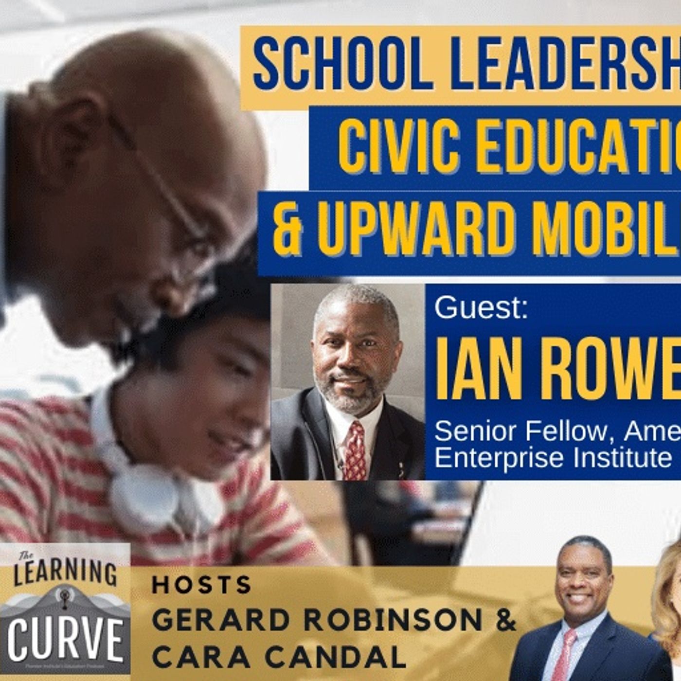 AEI’s Ian Rowe on School Leadership, Civic Education, & Upward Mobility episode artwork
