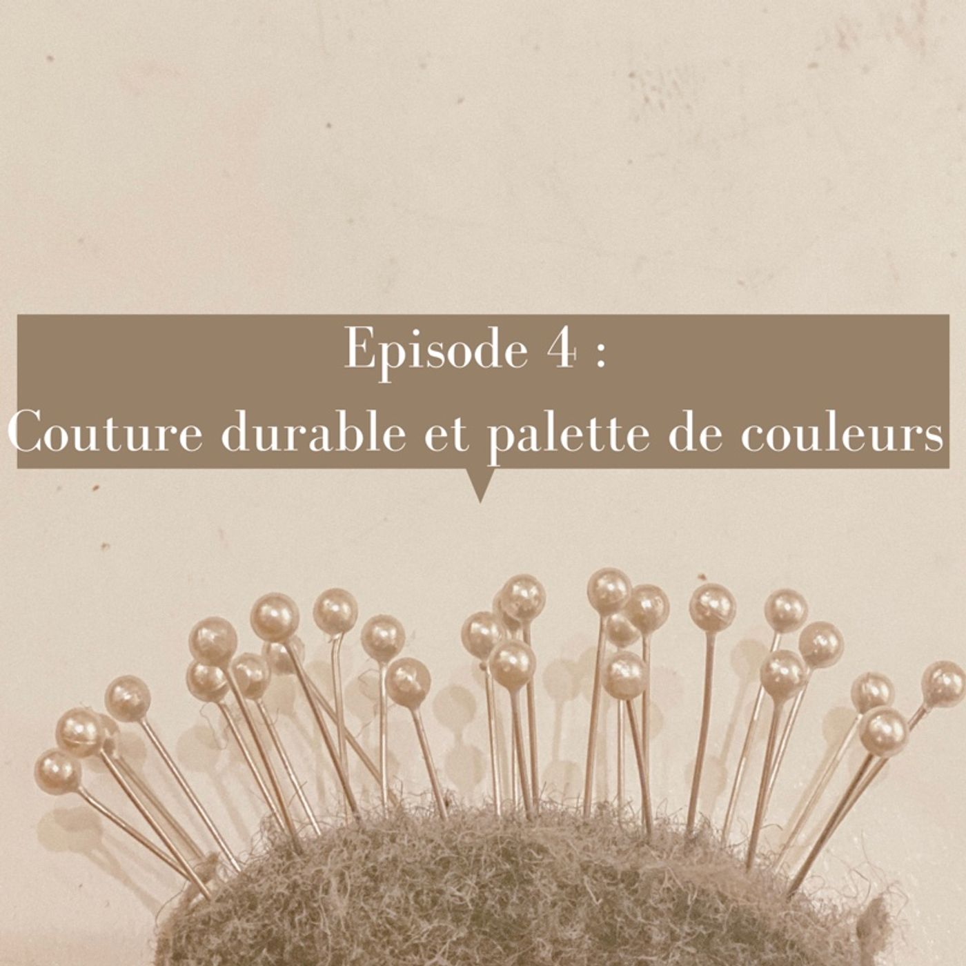 Épisode 4 Couture durable et palette de couleur