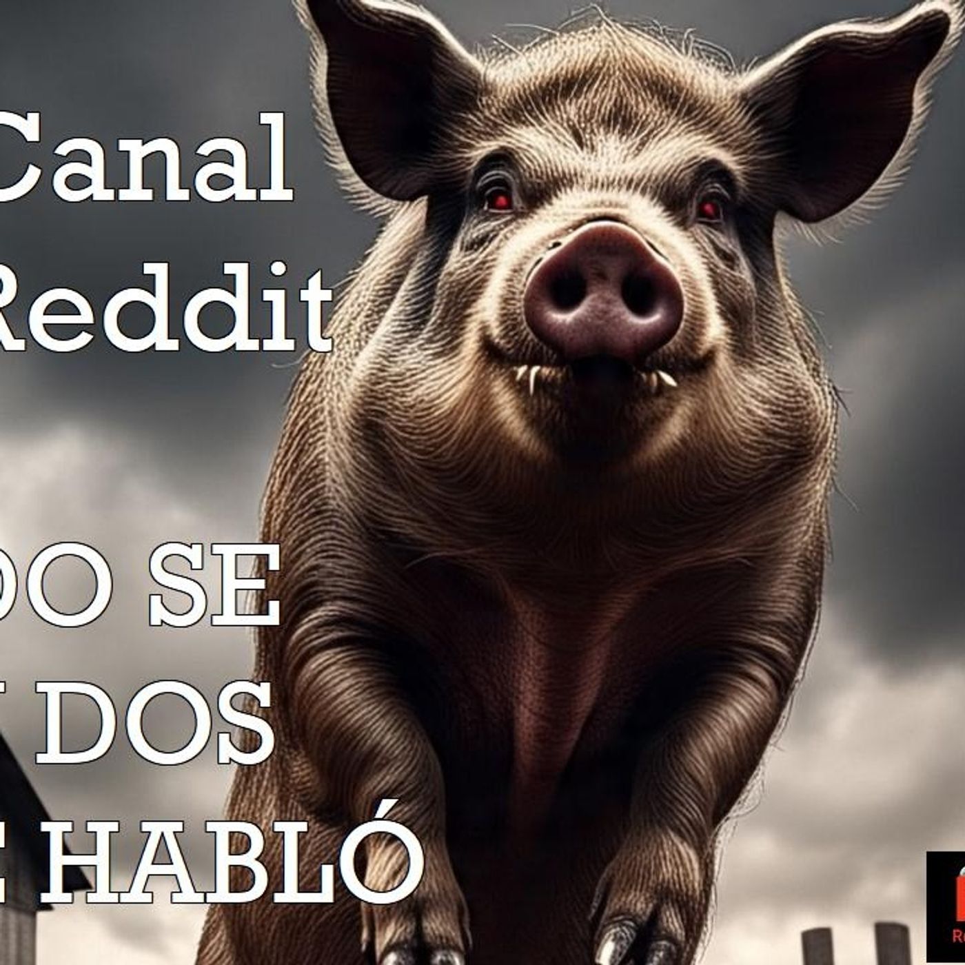 UN CERDO SE PARÓ EN DOS PATAS Y ME HABLÓ | Un Canal de Reddit episode artwork