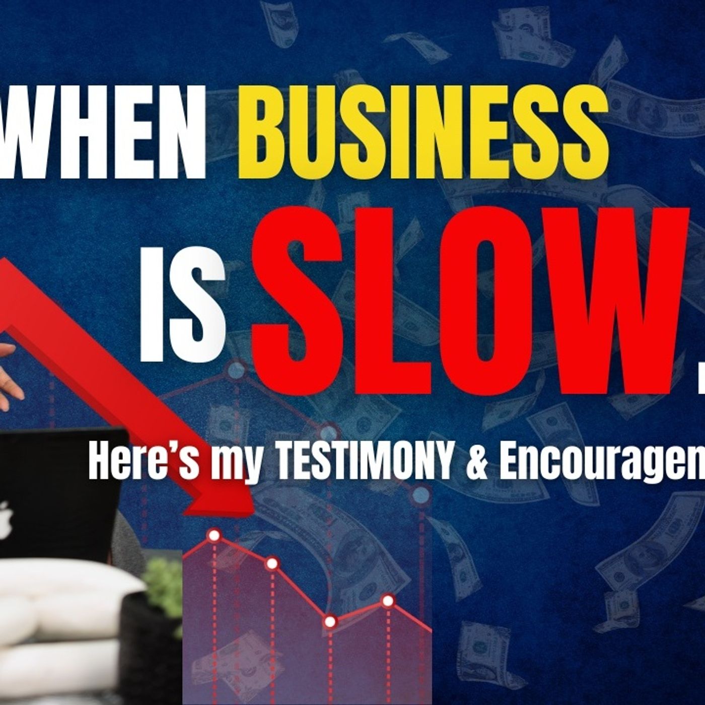 Ep.96: 💼 What to Do When Business Is Slow 😔 — TESTIMONY & Encouragement