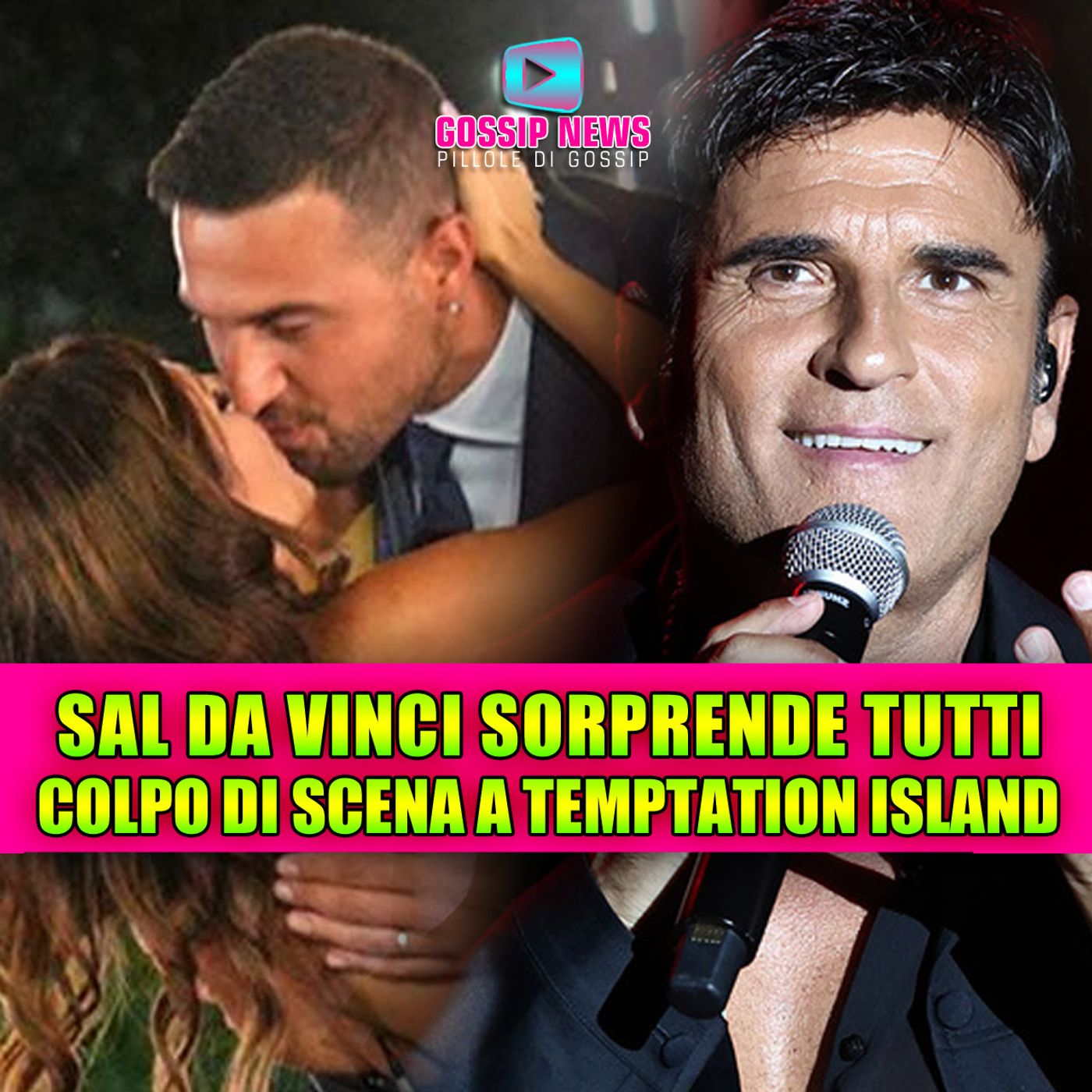 Temptation Island e poi… e poi: Sal Da Vinci sorprende tutti!