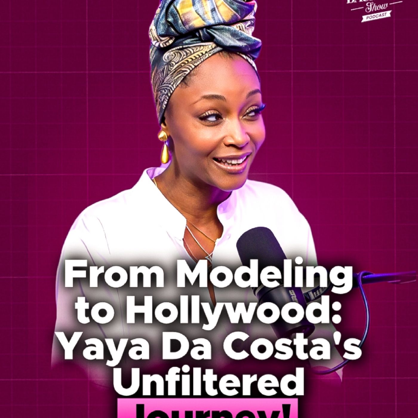 From Modeling To Hollywood: YAYA DA COSTA’S Unfiltered Journey!