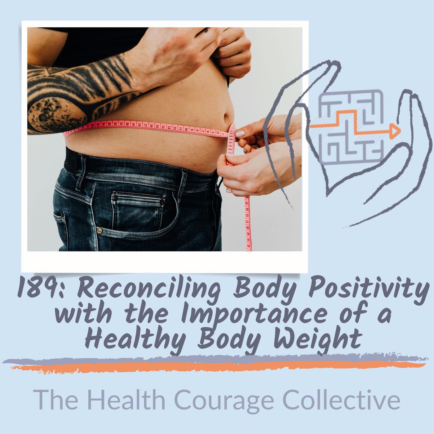 189: Reconciling Body Positivity With The Importance of Being at a Healthy Body Weight episode artwork