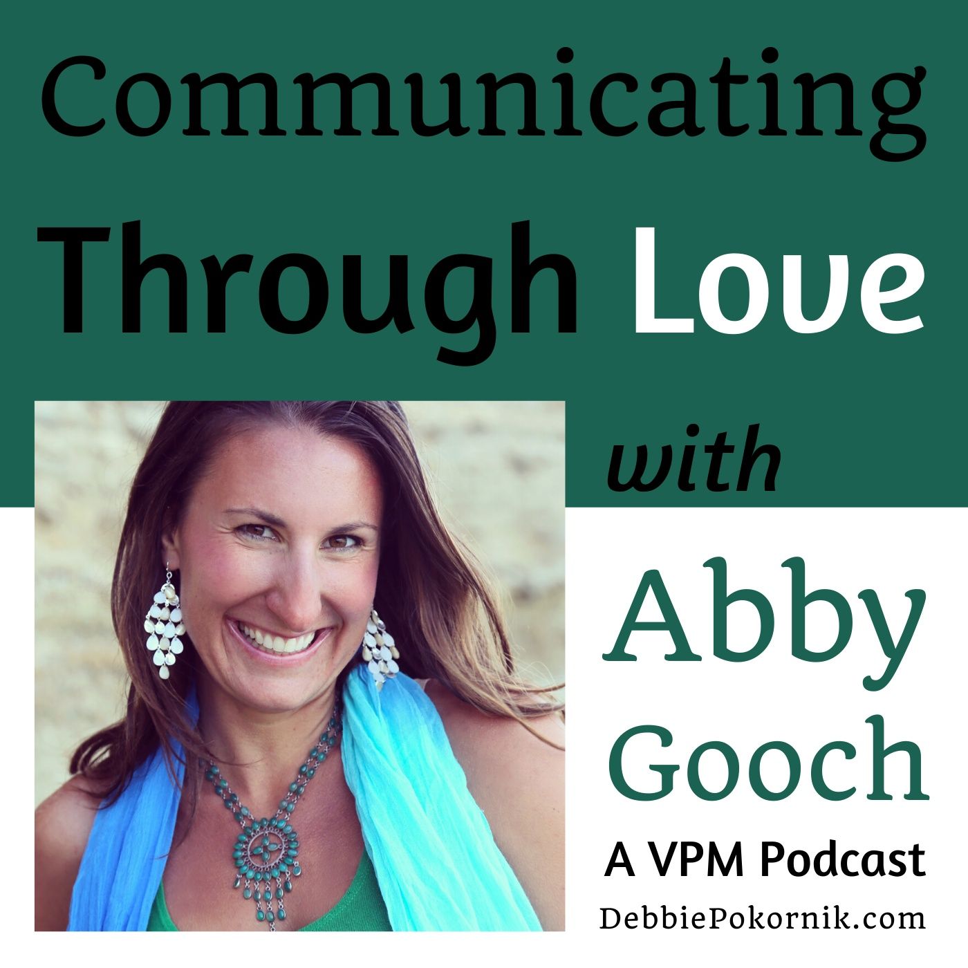 Communicating Through Love with Abby Gooch thumbnail