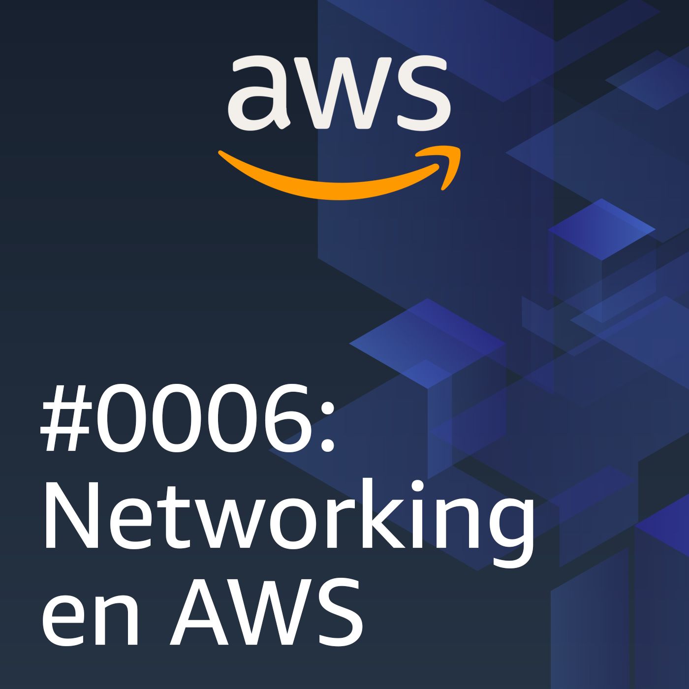 #0006: Networking en AWS - podcast episode cover