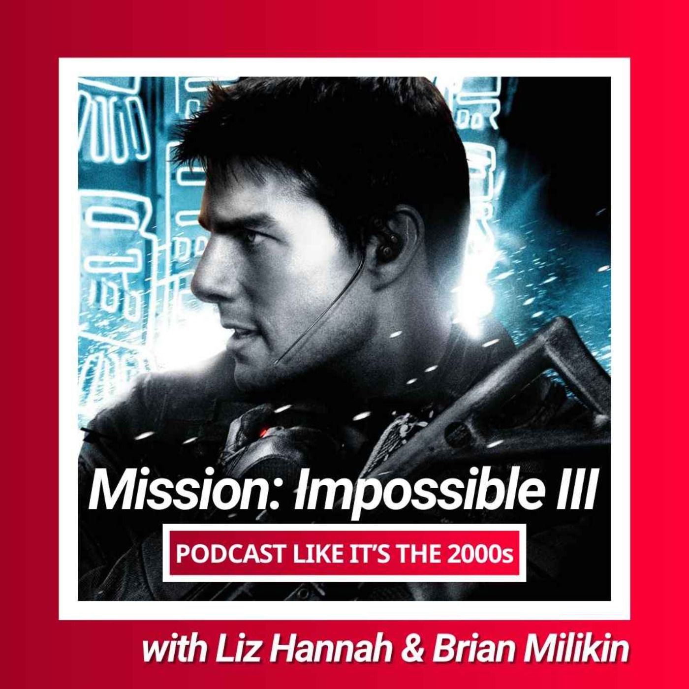 32: Mission: Impossible III with Liz Hannah & Brian Millikin