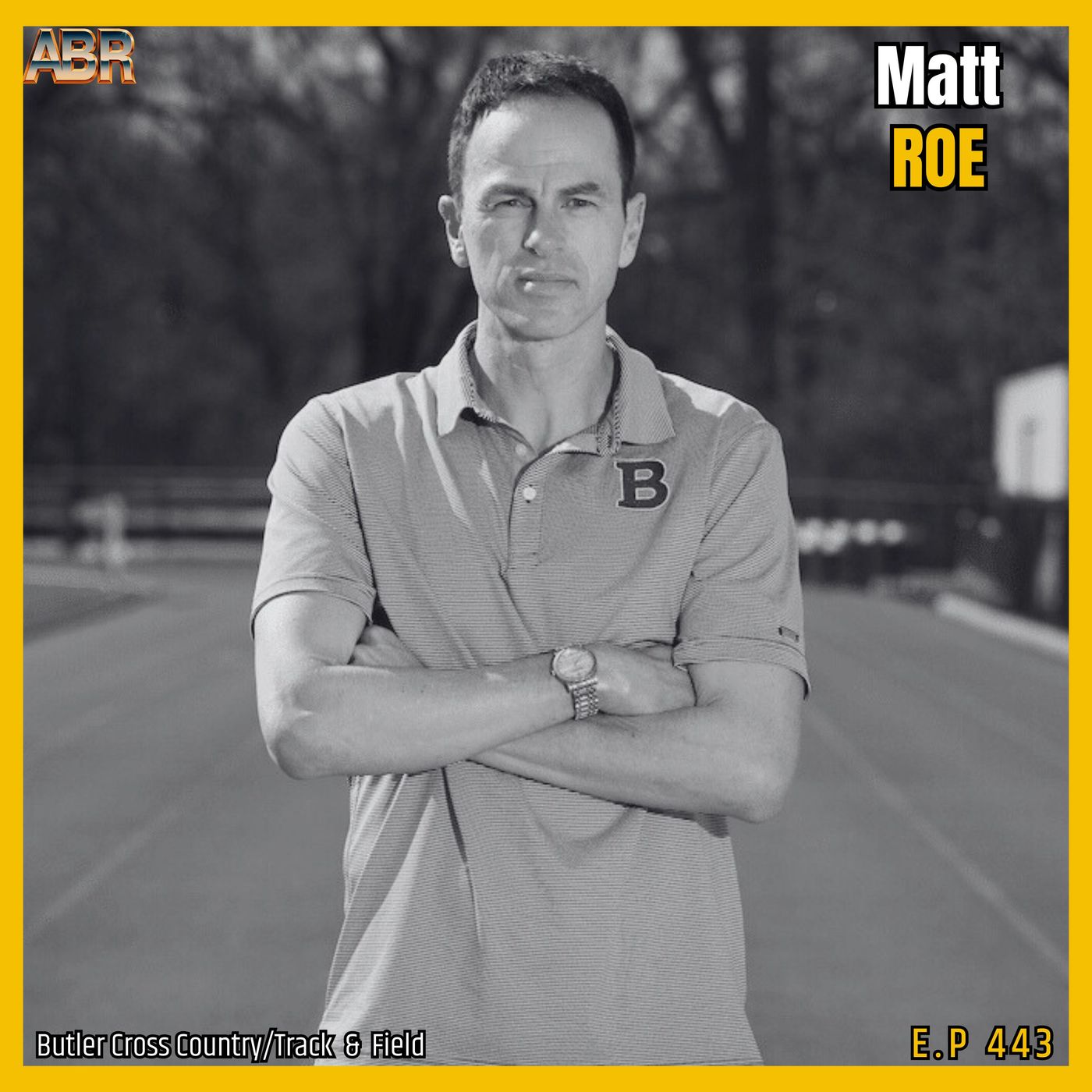 ABR 443: Butler XC/Track Coach Matt Roe on Building Big East Champions, Developing All-Americans & Recruiting Distance Talent