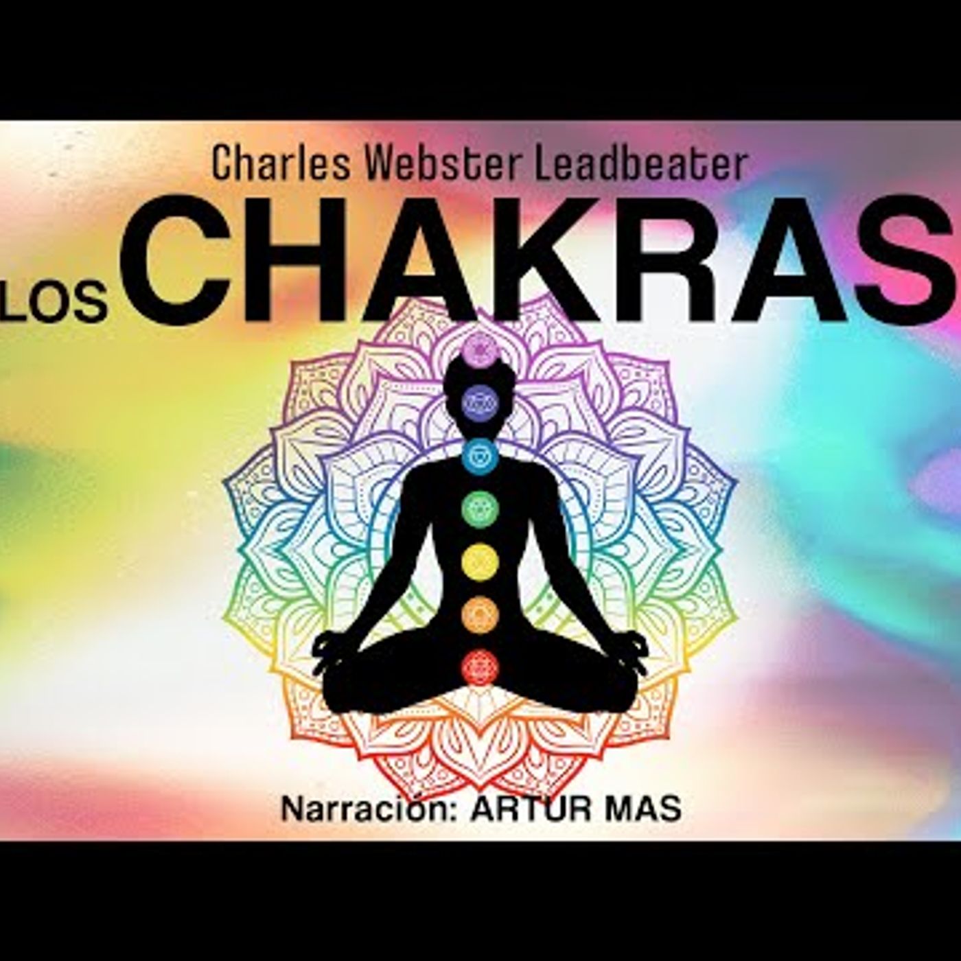 Los Chakras - Charles W. Leadbeater  (Audiolibro Completo en Español) [Voz Real Humana] episode artwork