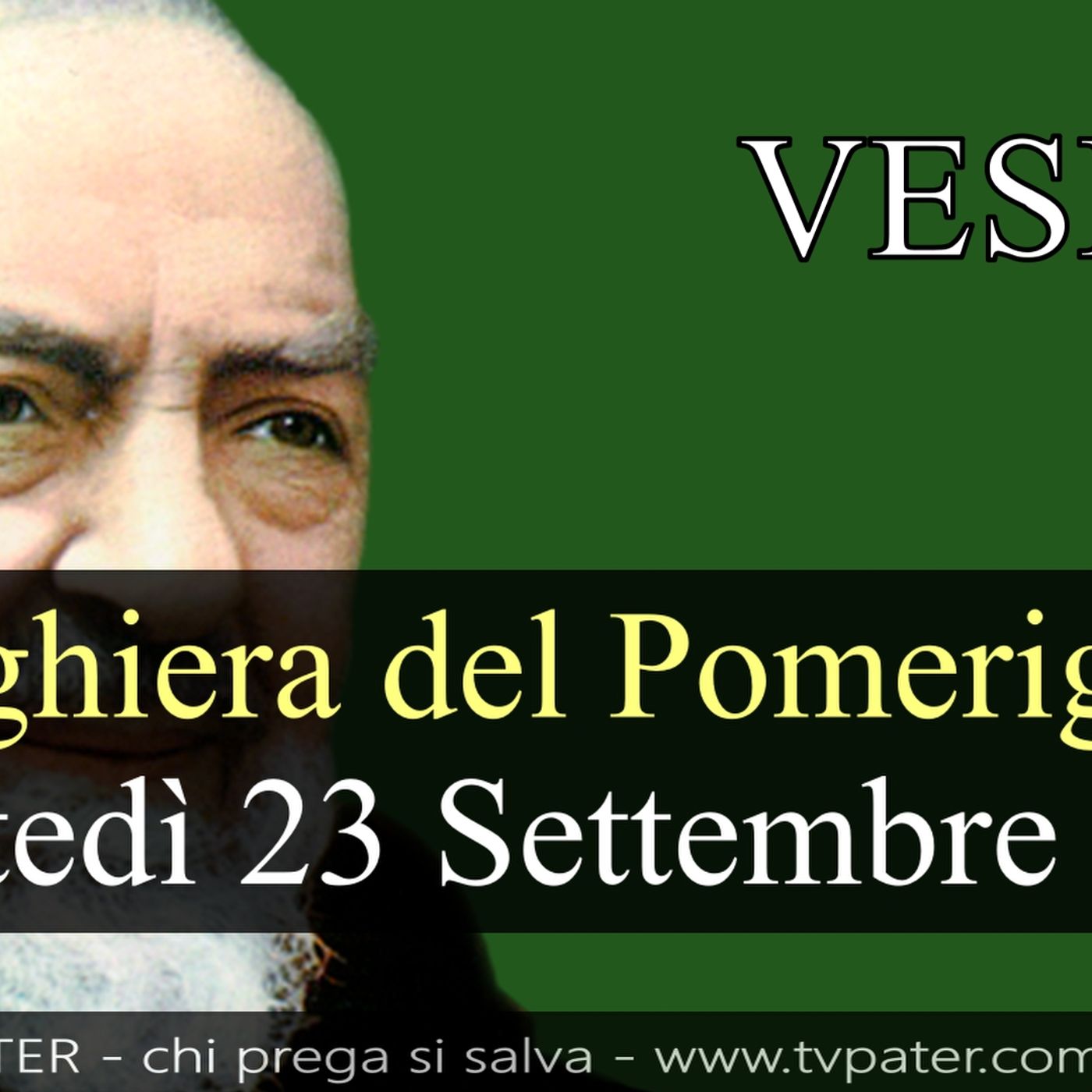 Preghiera del Pomeriggio MARTEDI 23 SETTEMBRE 2025 ❤️ Vespri Memoria San Pio da Pietrelcina, Sacerdote