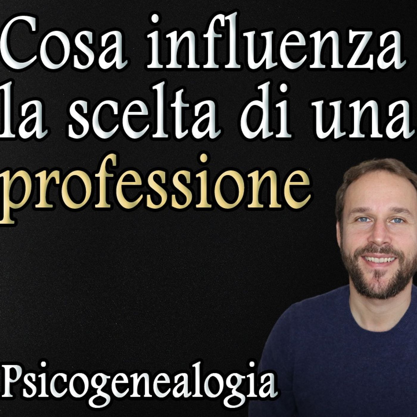 Cosa influenza la scelta di una professione? (Psicogenealogia e Costellazioni famigliari) episode artwork