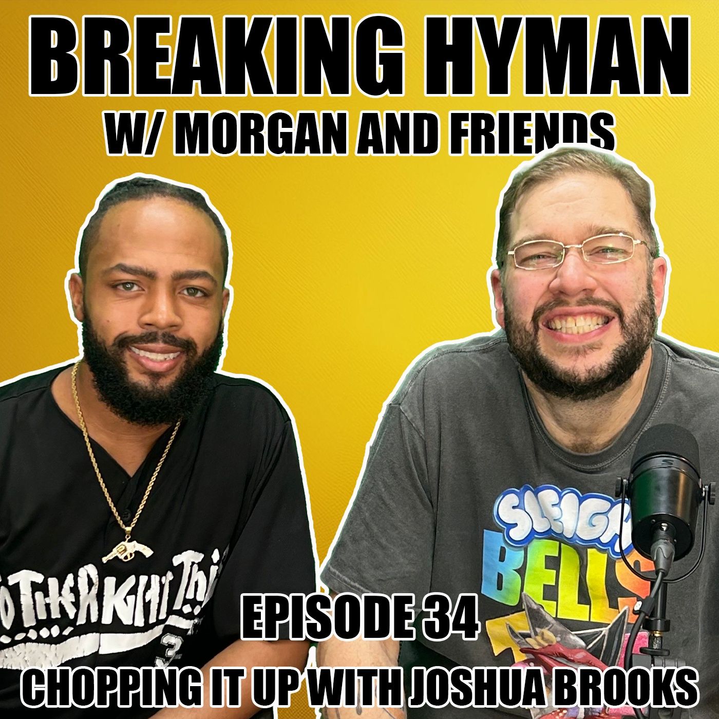 Chopping it up with Joshua Brooks | Breaking Hyman with Morgan and Friends | EP 34