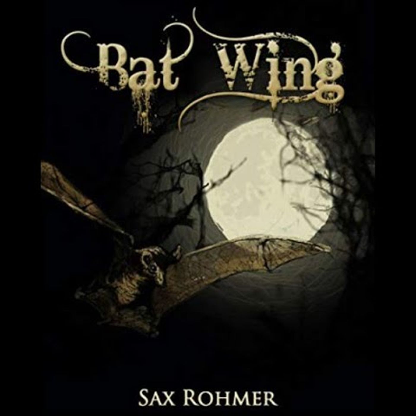 Bat Wing by Sax Rohmer.