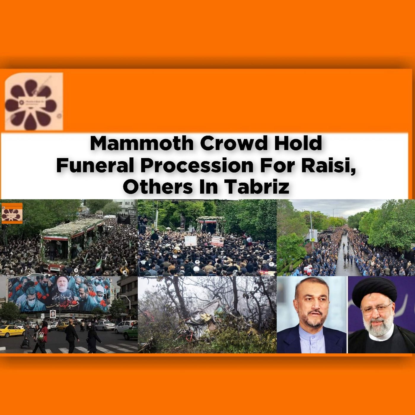 Mammoth Crowd Hold Funeral Procession For Raisi, Others In Tabriz ~ OsazuwaAkonedo episode artwork