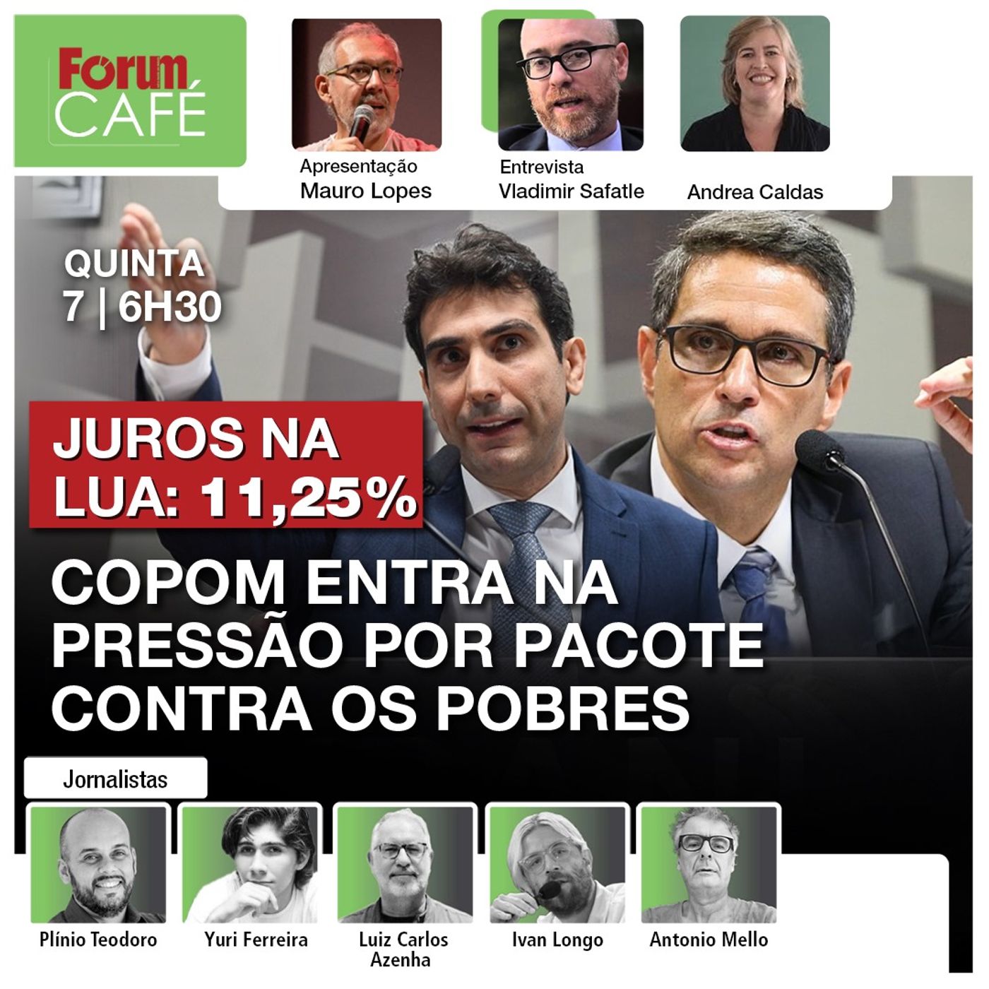 Juros na lua: 11,25% | Copom entra na pressão por pacote contra os pobres | Lula reage | Café | 7.11