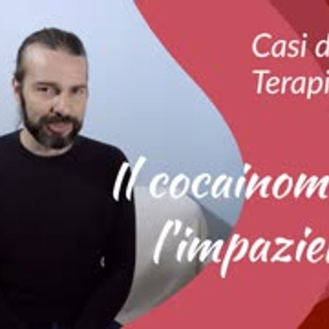 Il cocainomane e l'impaziente un caso di psicoterapia sbagliata episode artwork