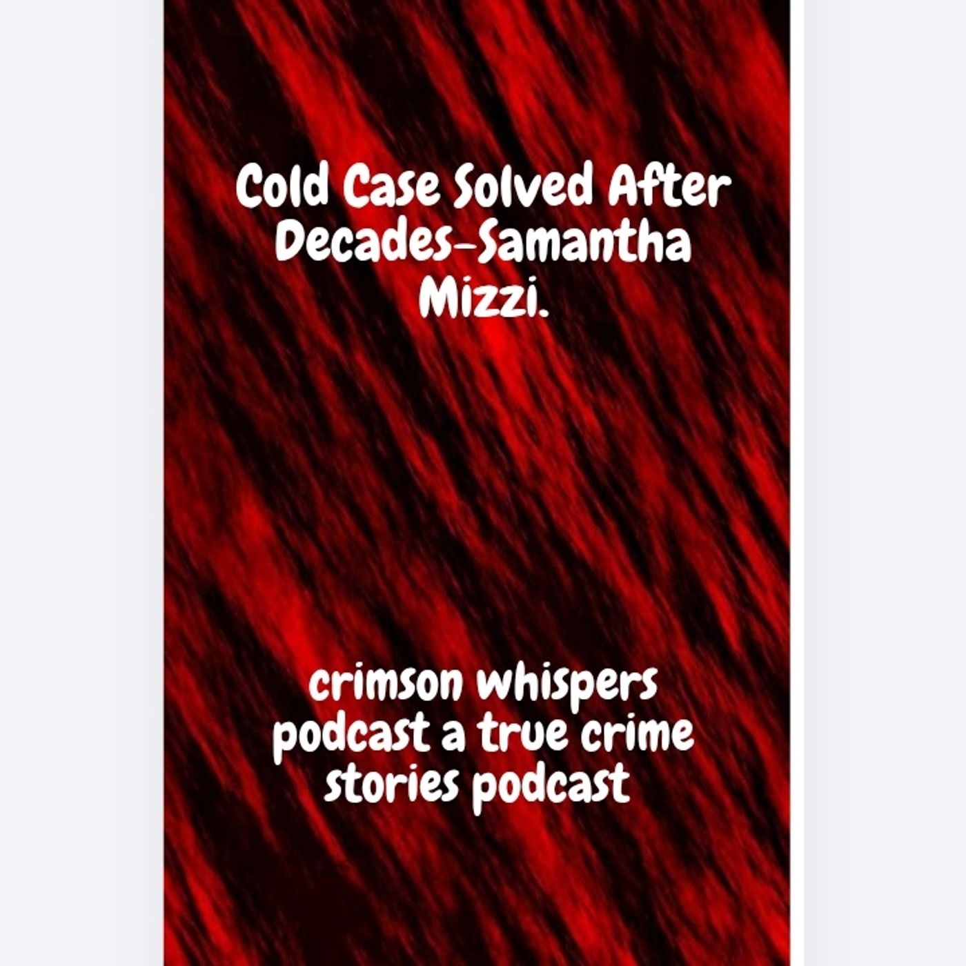 Cold Case Solved After Decades-Samantha Mizzi episode artwork