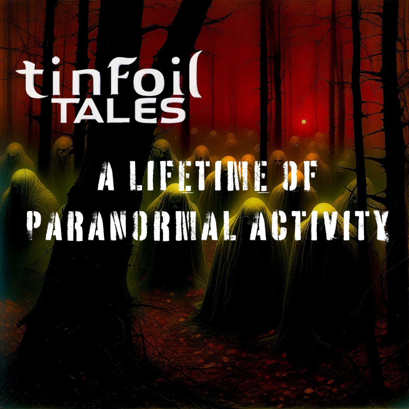 Ep. 73: A Lifetime of Paranormal Activity