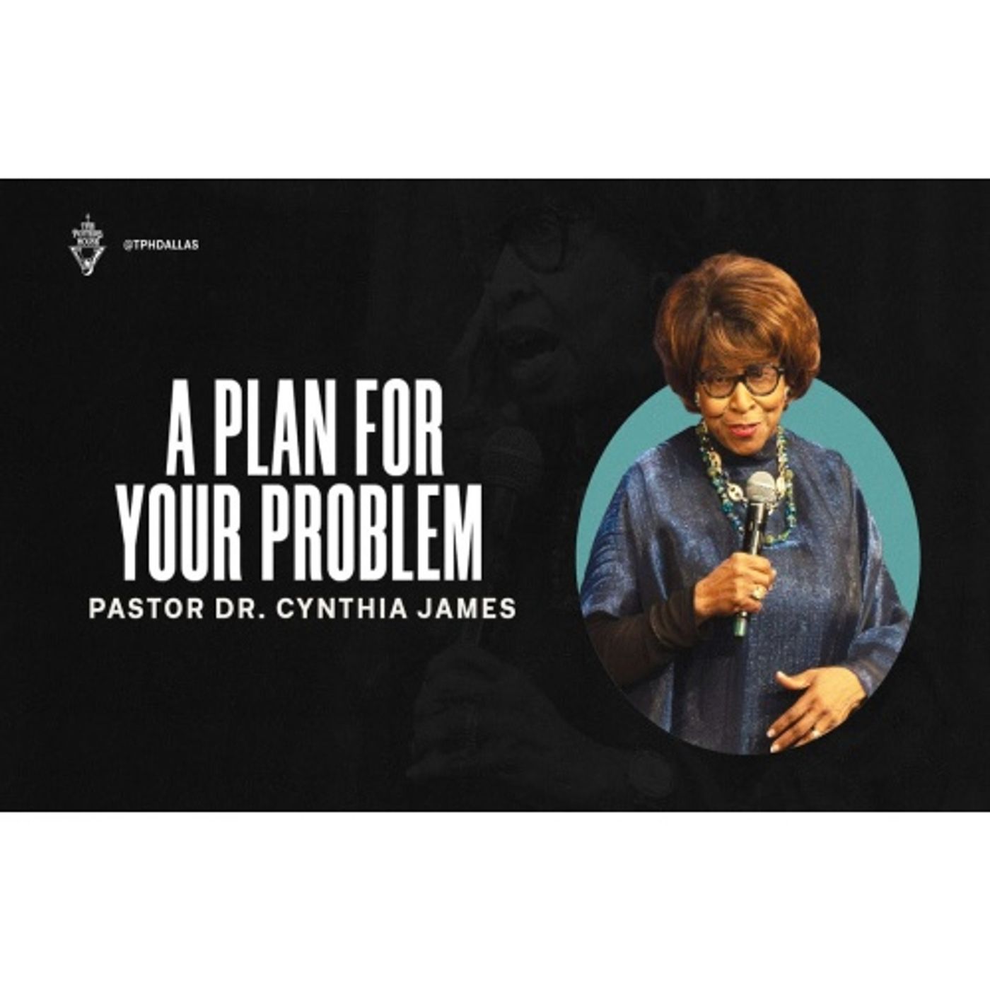 Pastor Dr. Cynthia James  - A Plan for Your Problem