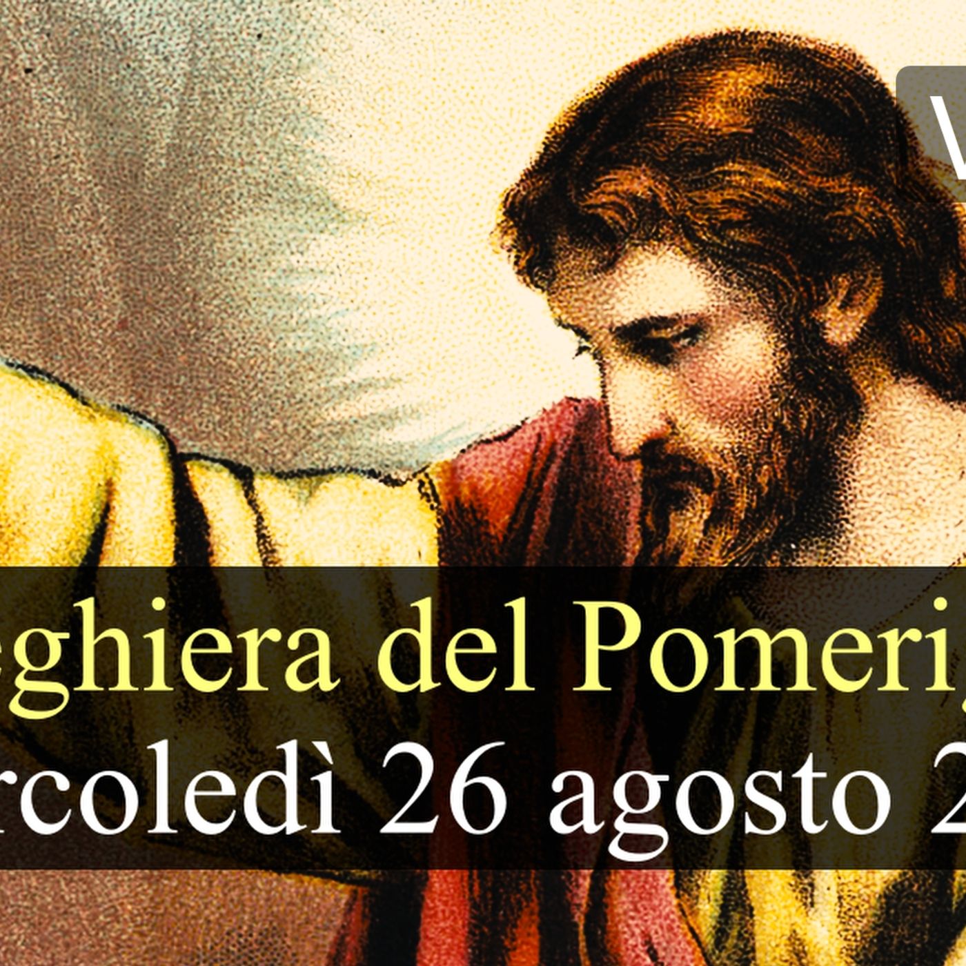 Preghiera del Pomeriggio MERCOLEDI 26 AGOSTO 2026  ❤️  Vespri - Mercoledì XXI Settimana T.O. episode artwork