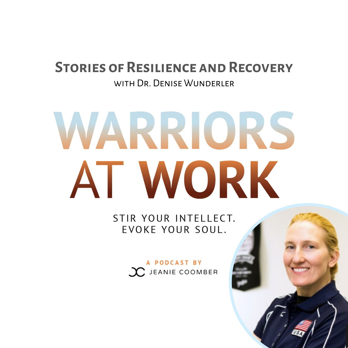 (Warrior Profiles) "Stories of Resilience and Recovery" with Dr. Denise Wunderler