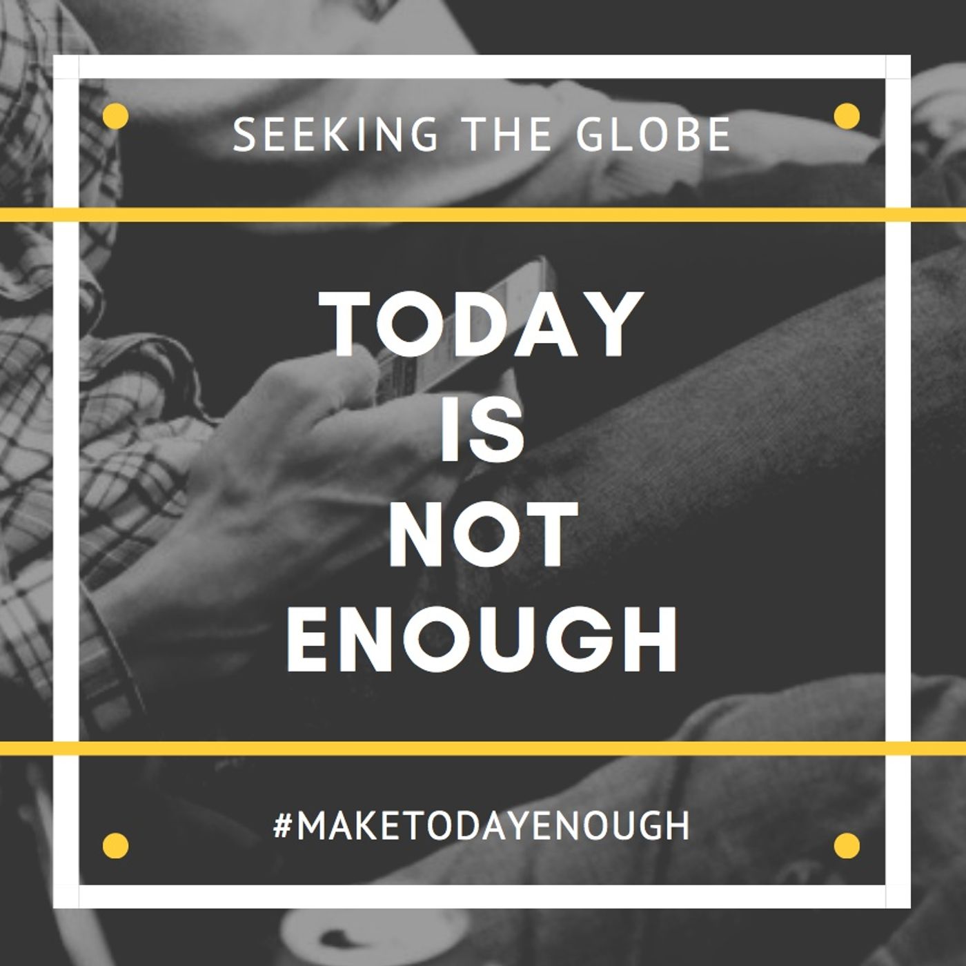 Today Is Not Enough