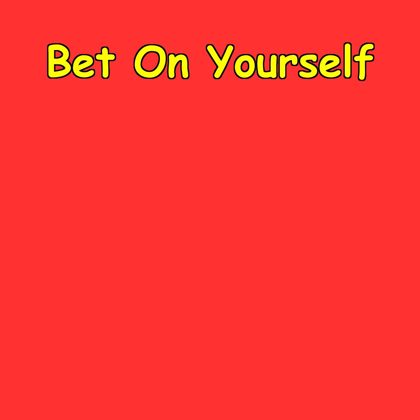 Bet On Yourself | 5-Minute Self-Belief