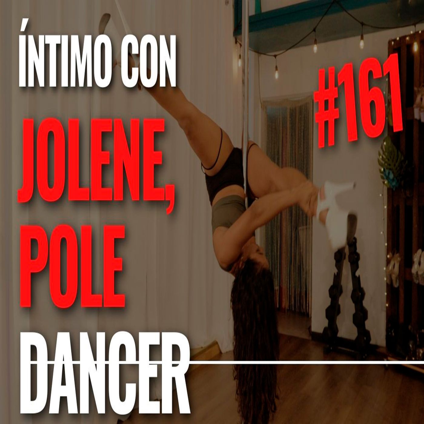 El Pole dancer  cambio mi vida Íntimo Epi #161