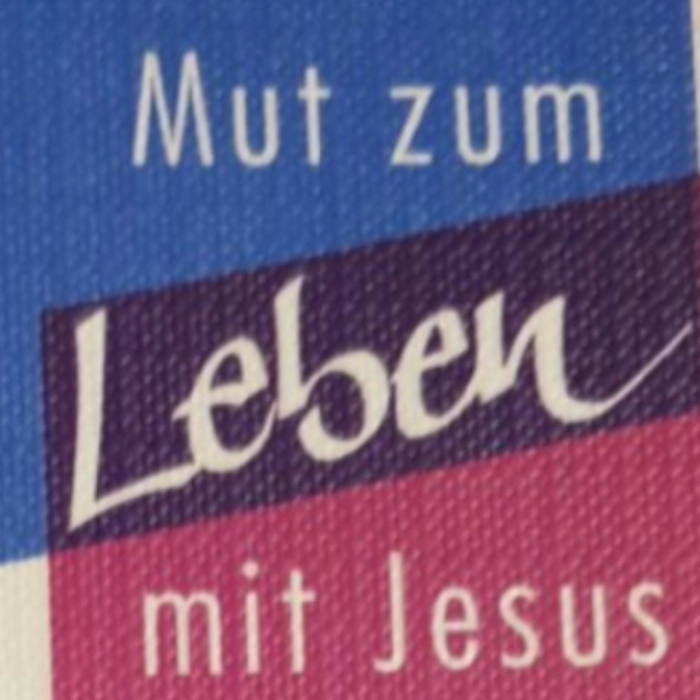 Mut zum Leben mit Jesus