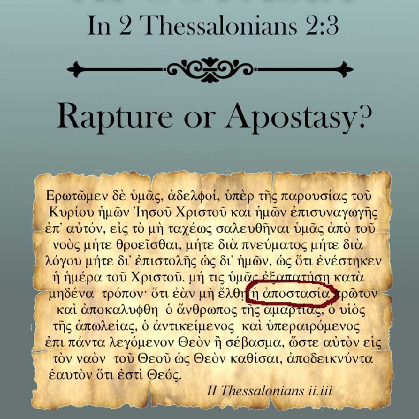 Episode 81 - "Eschatology 101: "Rapture or Apostasy?"