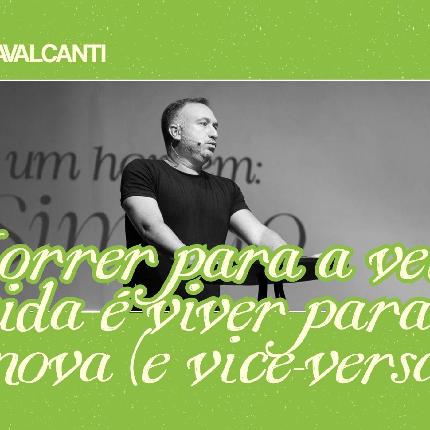 MORRER PARA A VELHA VIDA É VIVER PARA A NOVA (E VICE-VERSA) - Gl 2.19-20 | Clovis Cavalcanti episode artwork