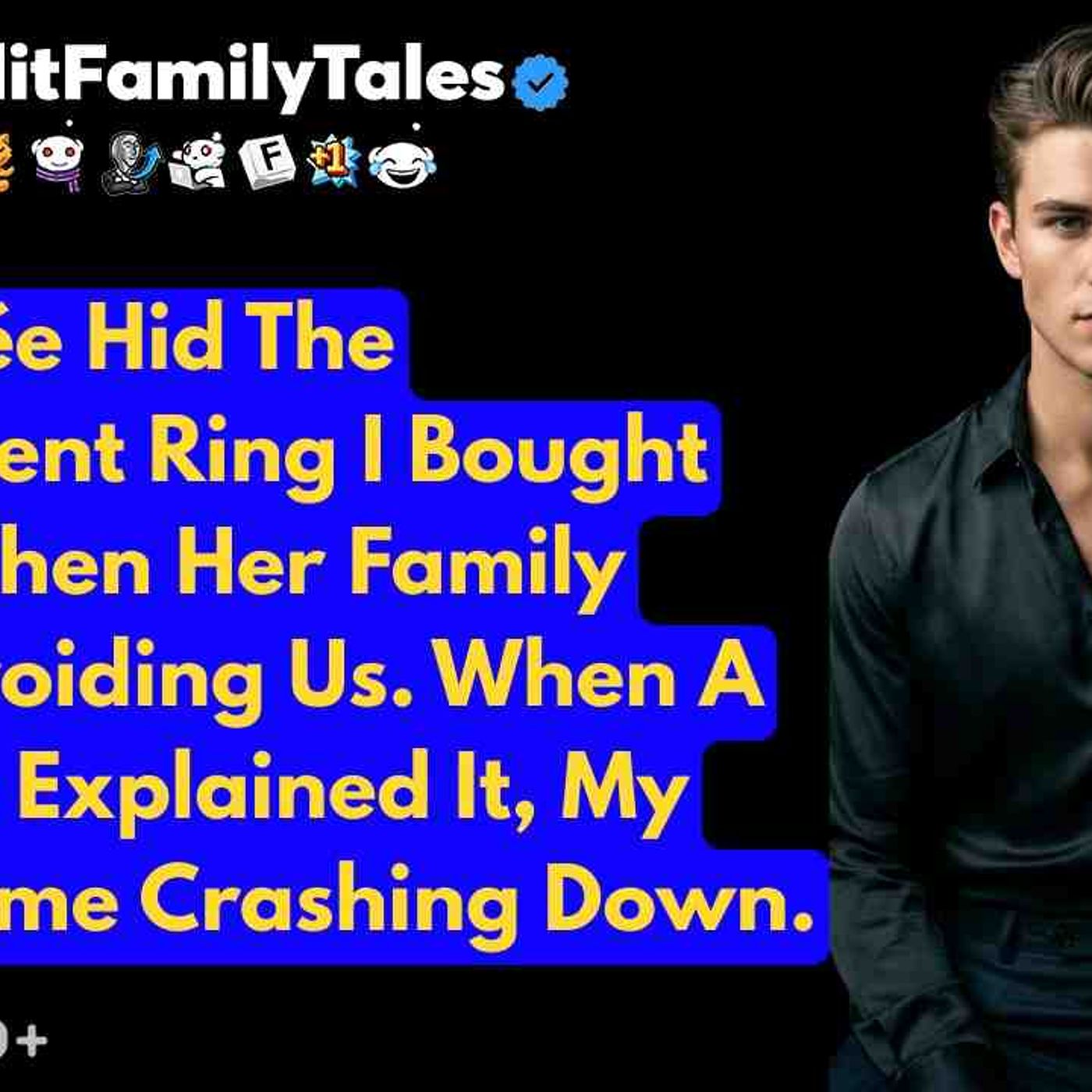 My Fiancée Hid The Engagement Ring I Bought For Her. Then Her Family... - Reddit Family Tales episode artwork