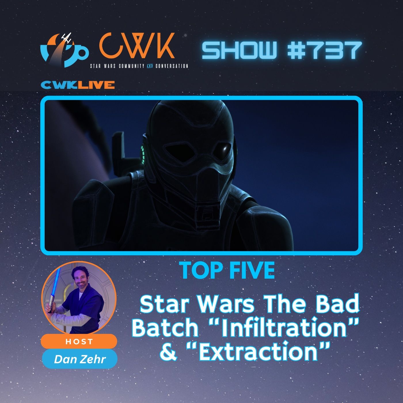 CWK Show #737 LIVE: Top Five Moments from The Bad Batch ”Infiltration” & ”Extraction”