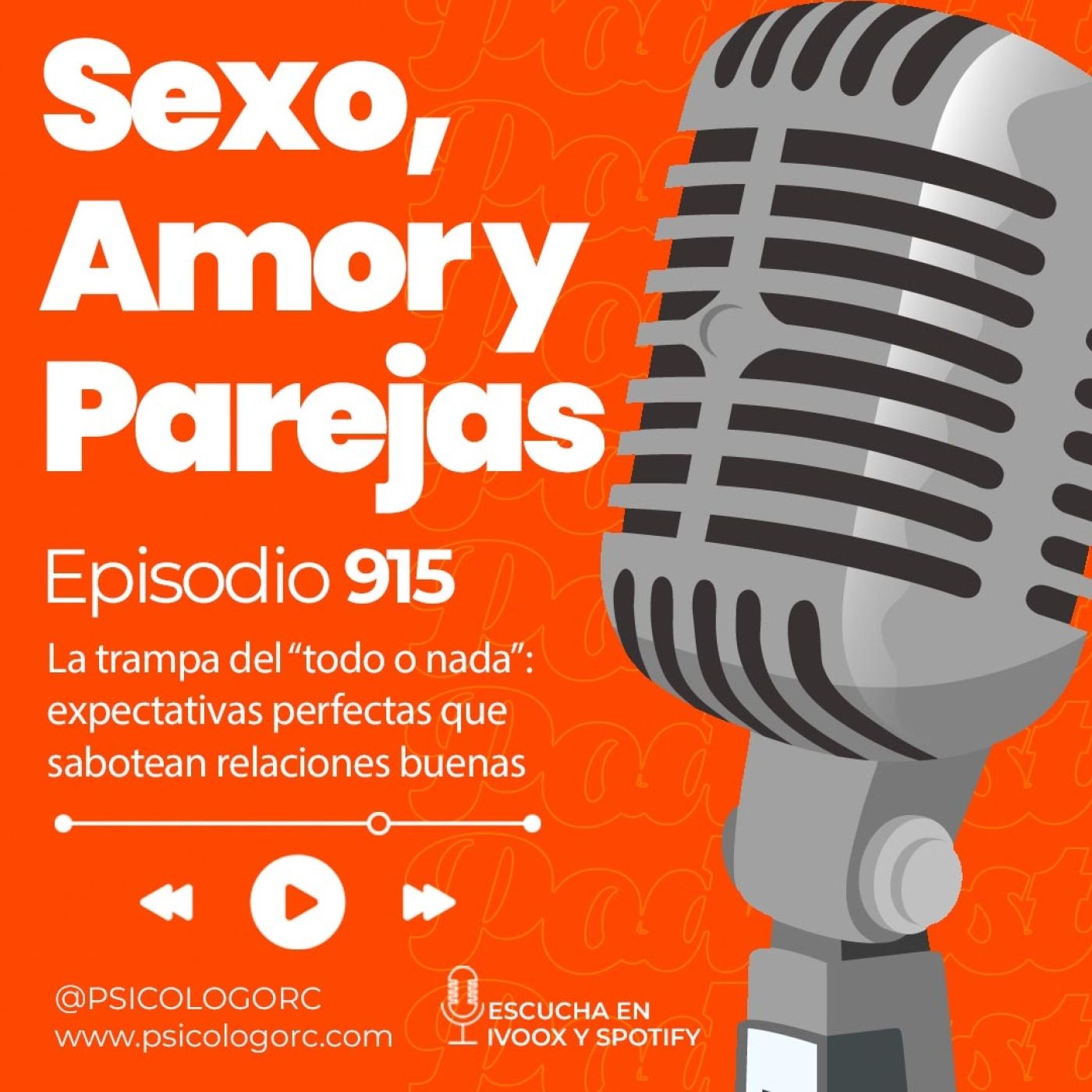 E915 La trampa del “todo o nada”: expectativas perfectas que sabotean relaciones buenas