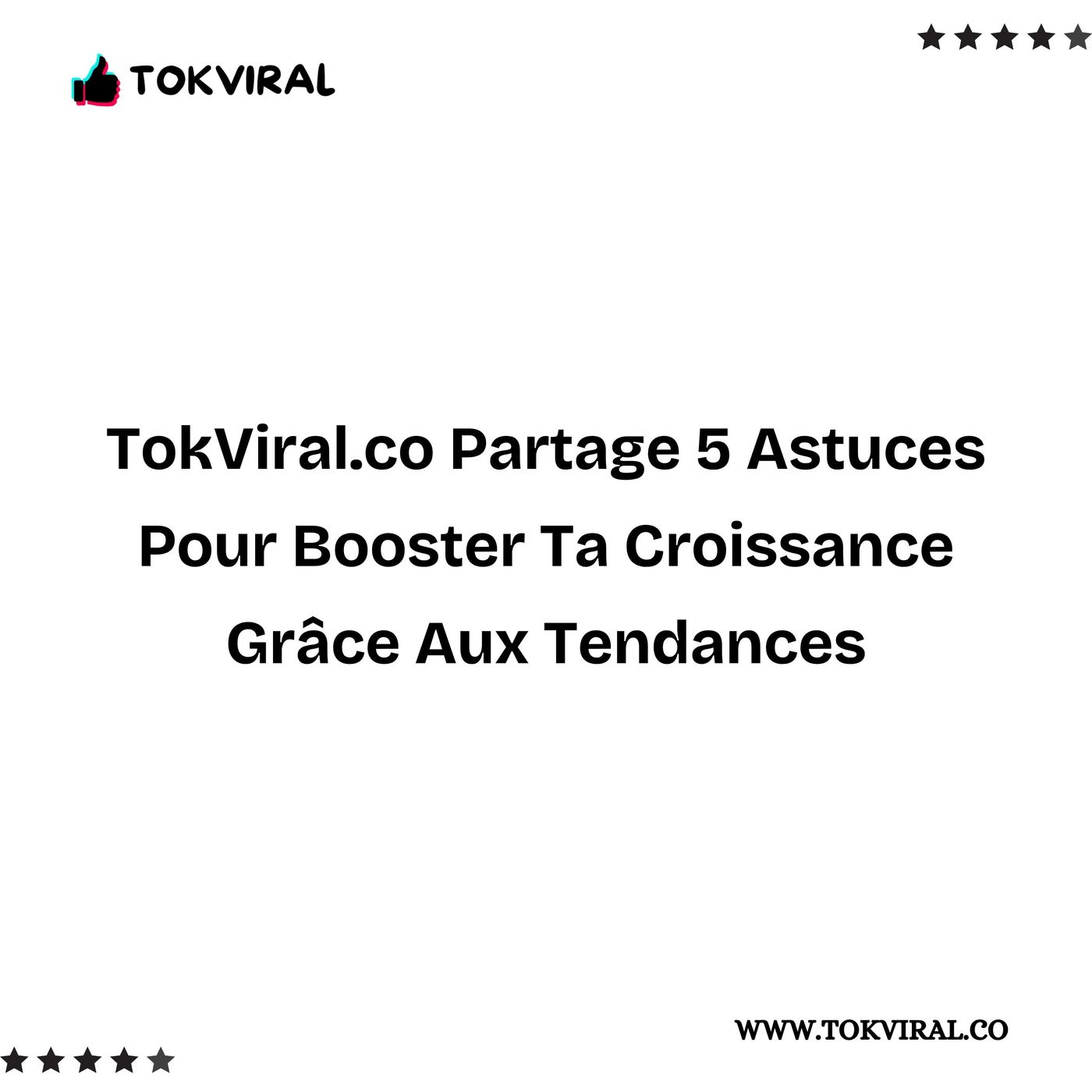 TokViral.co Partage 5 Astuces Pour Booster Ta Croissance Grâce Aux Tendances episode artwork