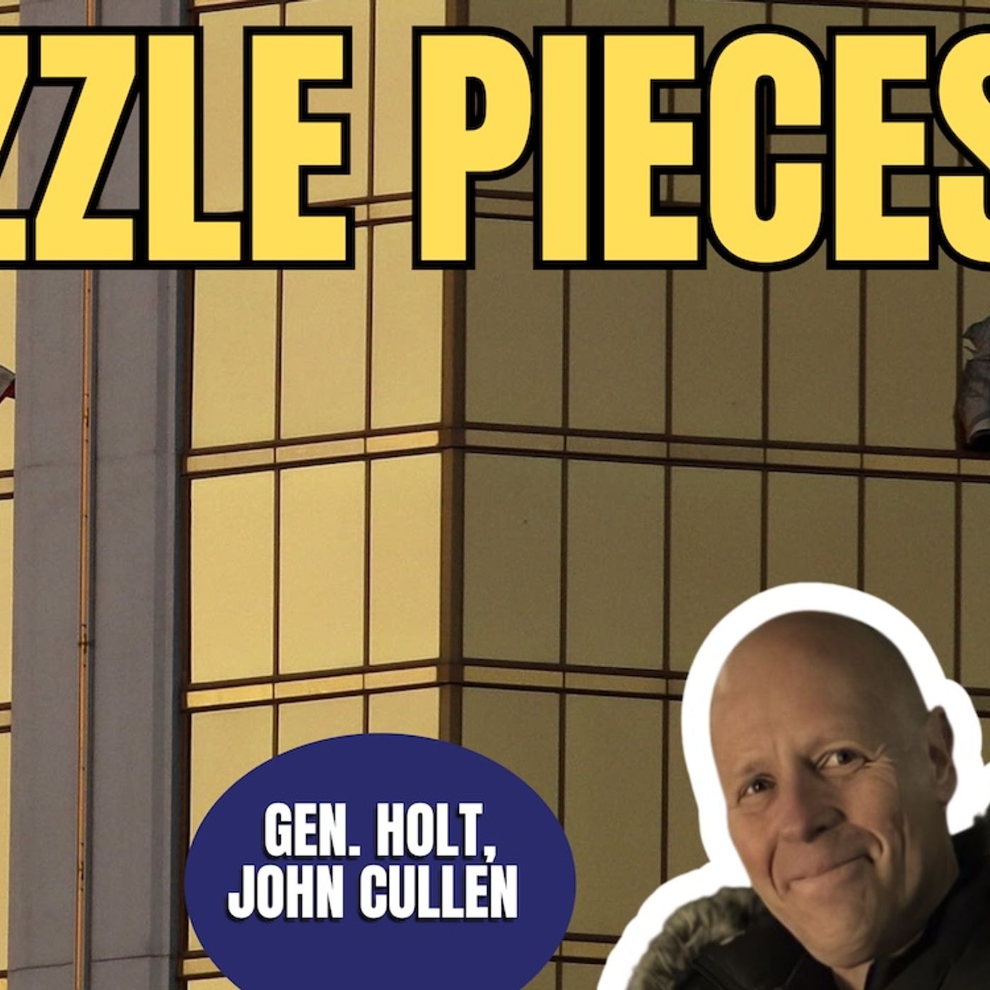 Puzzle Pieces of Global Hegemony | Gen. Holt & John Cullen (TPC #2,086) episode artwork