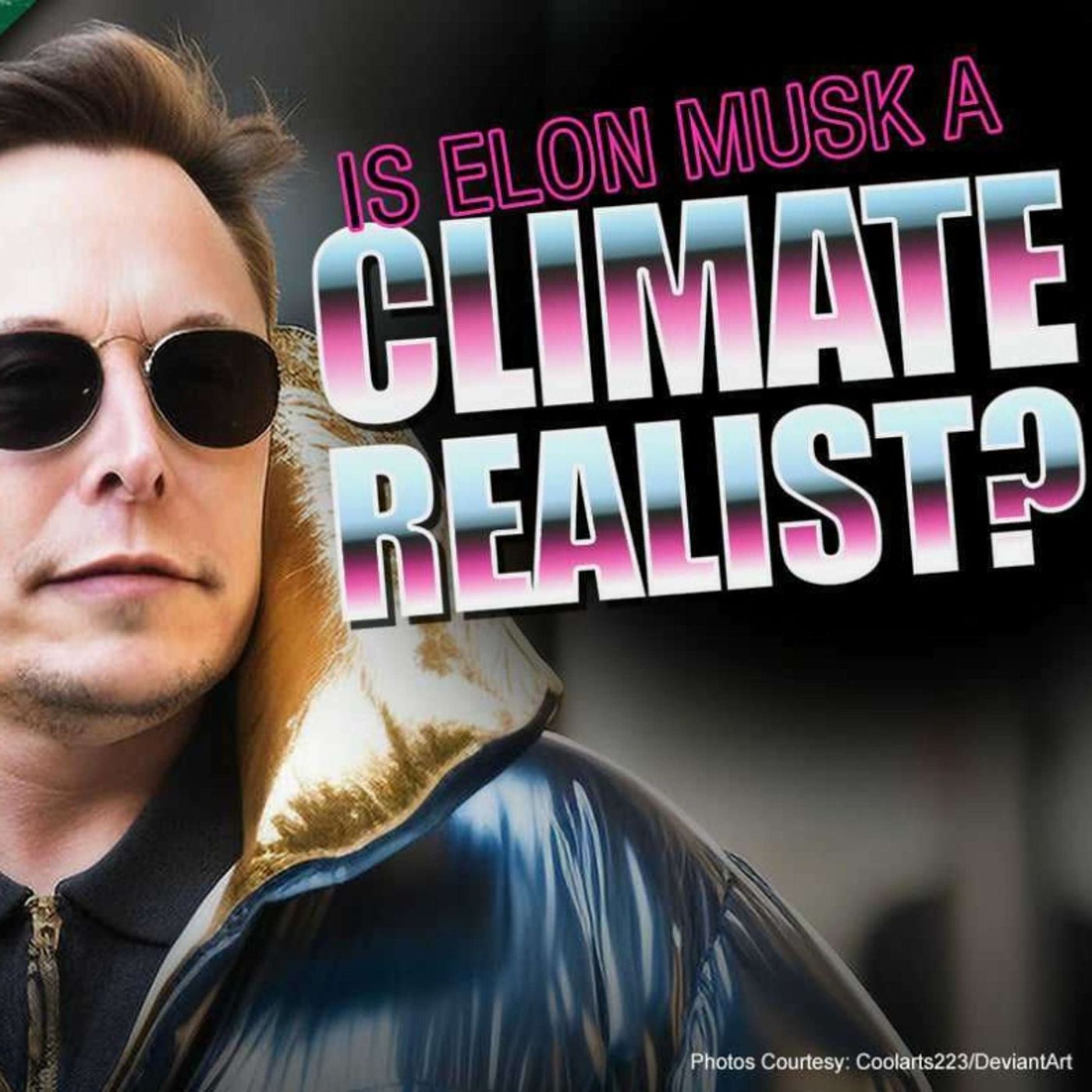 Is Elon Musk Now a Climate Realist? - The Climate Realism Show #138 episode artwork