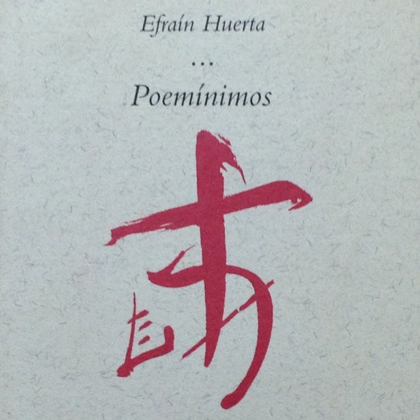 Poeminimos - Efrain Huerta