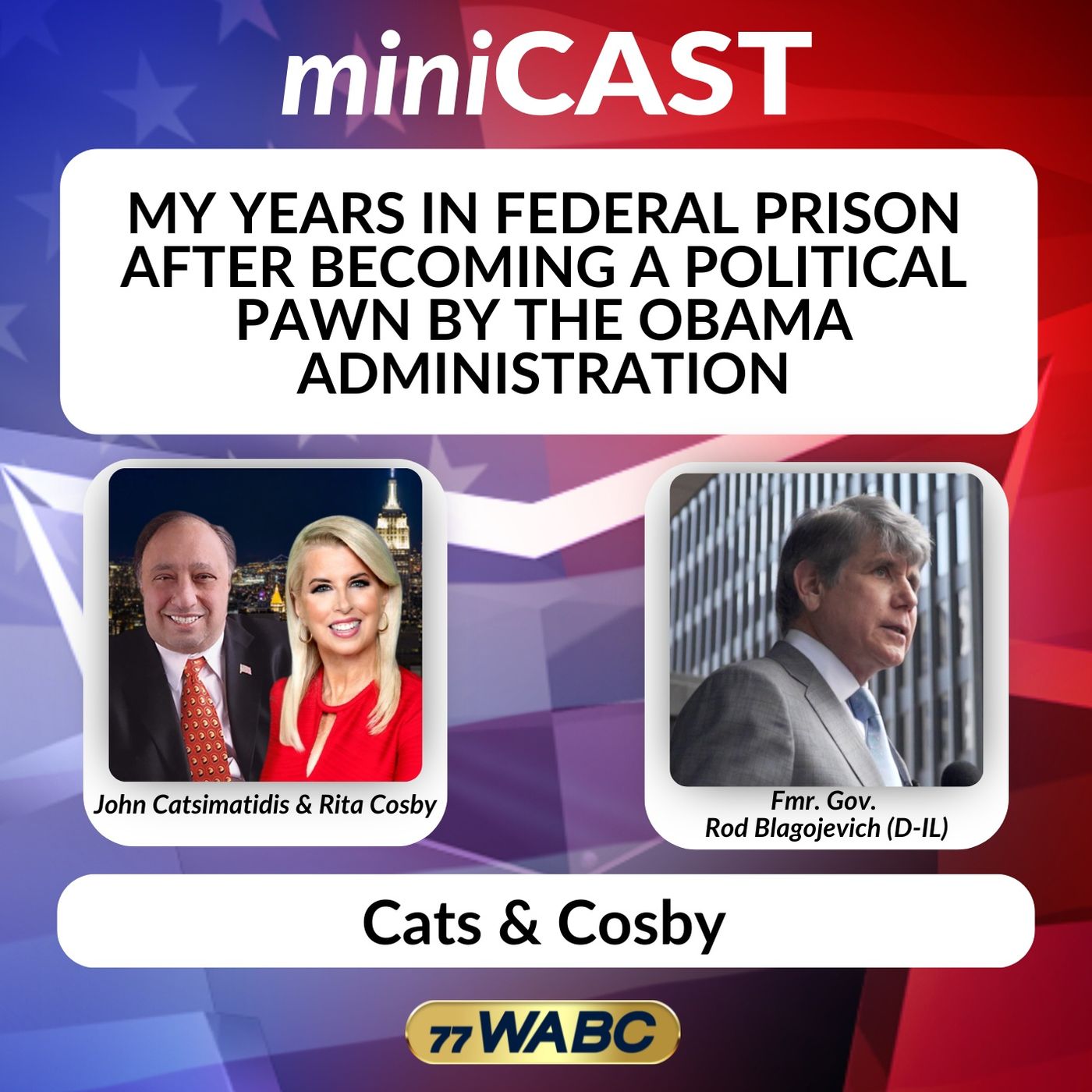 Rod Blagojevich: My Years in Federal Prison After Becoming a Political Pawn by the Obama Administration episode artwork
