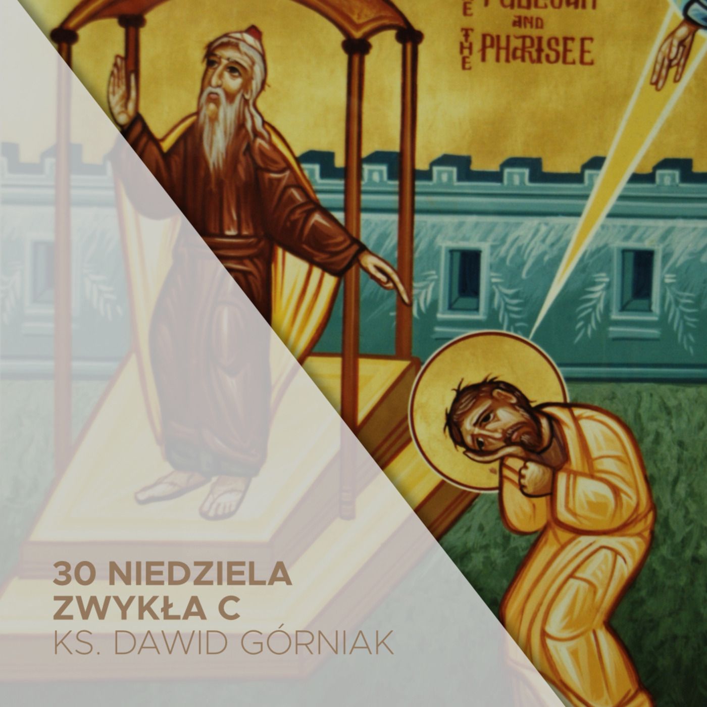 23.10.2022 - 30 Niedziela Zwyka C - ks. Dawid Gorniak episode artwork