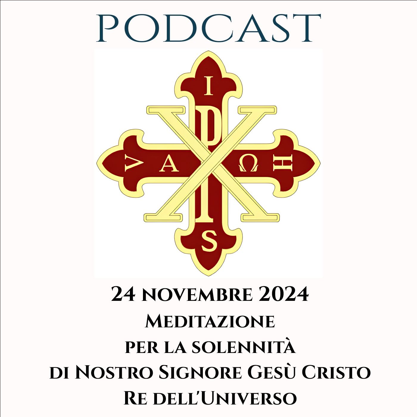 PODCAST 2-24 SOLENNITÀ DI NOSTRO SIGNORE GESÙ CRISTO RE DELL’UNIVERSO