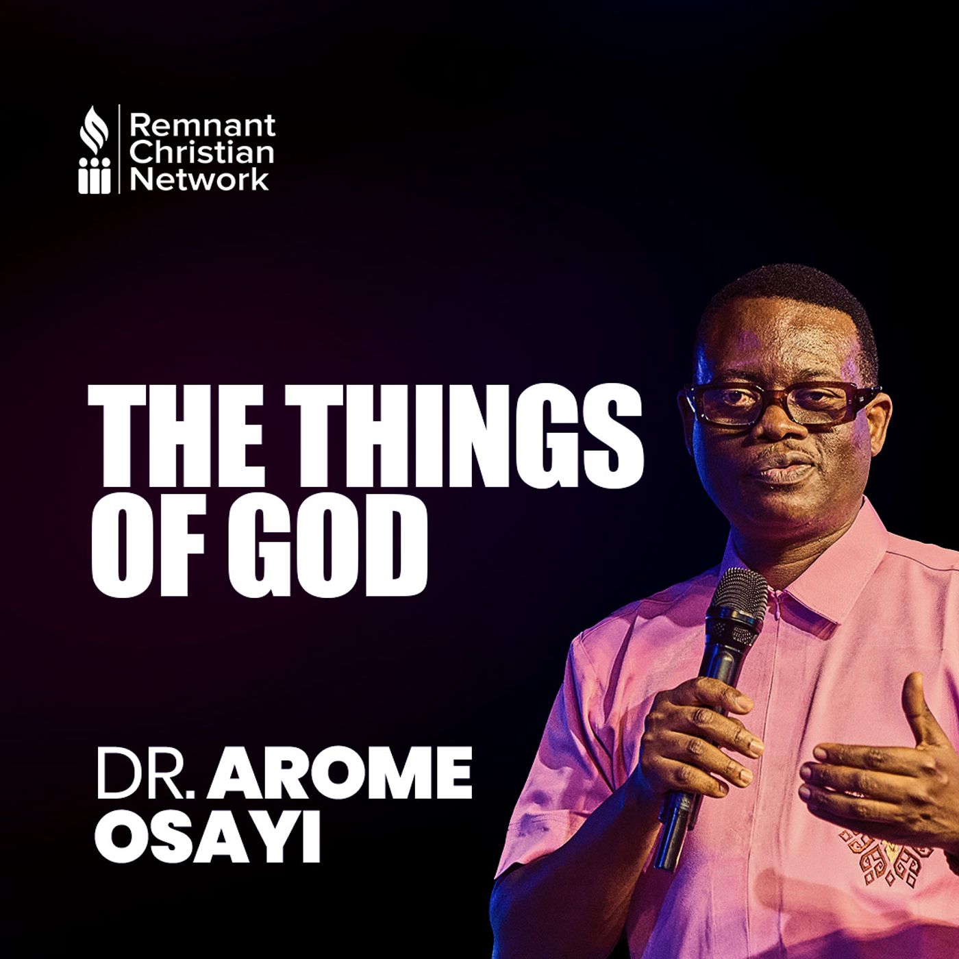 THE THINGS OF GOD APOSTLE AROME OSAYI