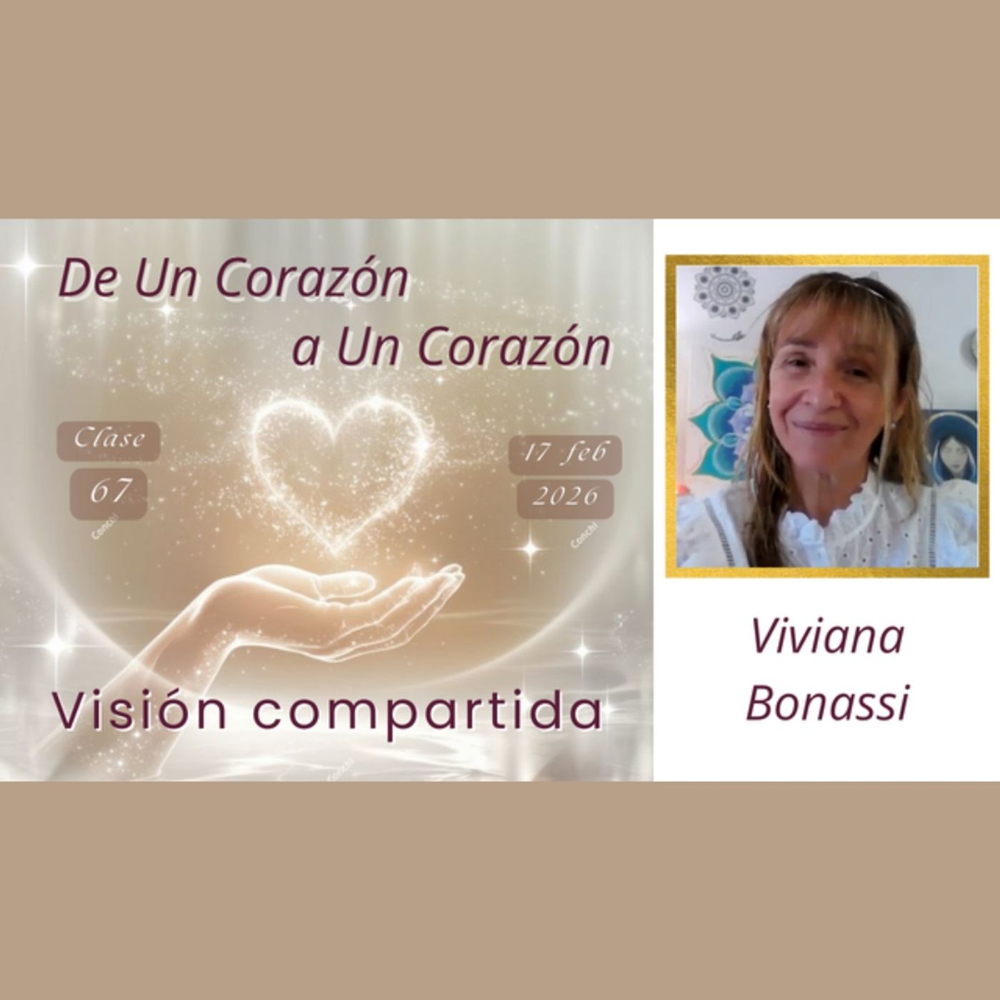 Clase 67 - Visión compartida - Viviana Bonassi - De Un Corazón a Un Corazón - 17 feb 2026