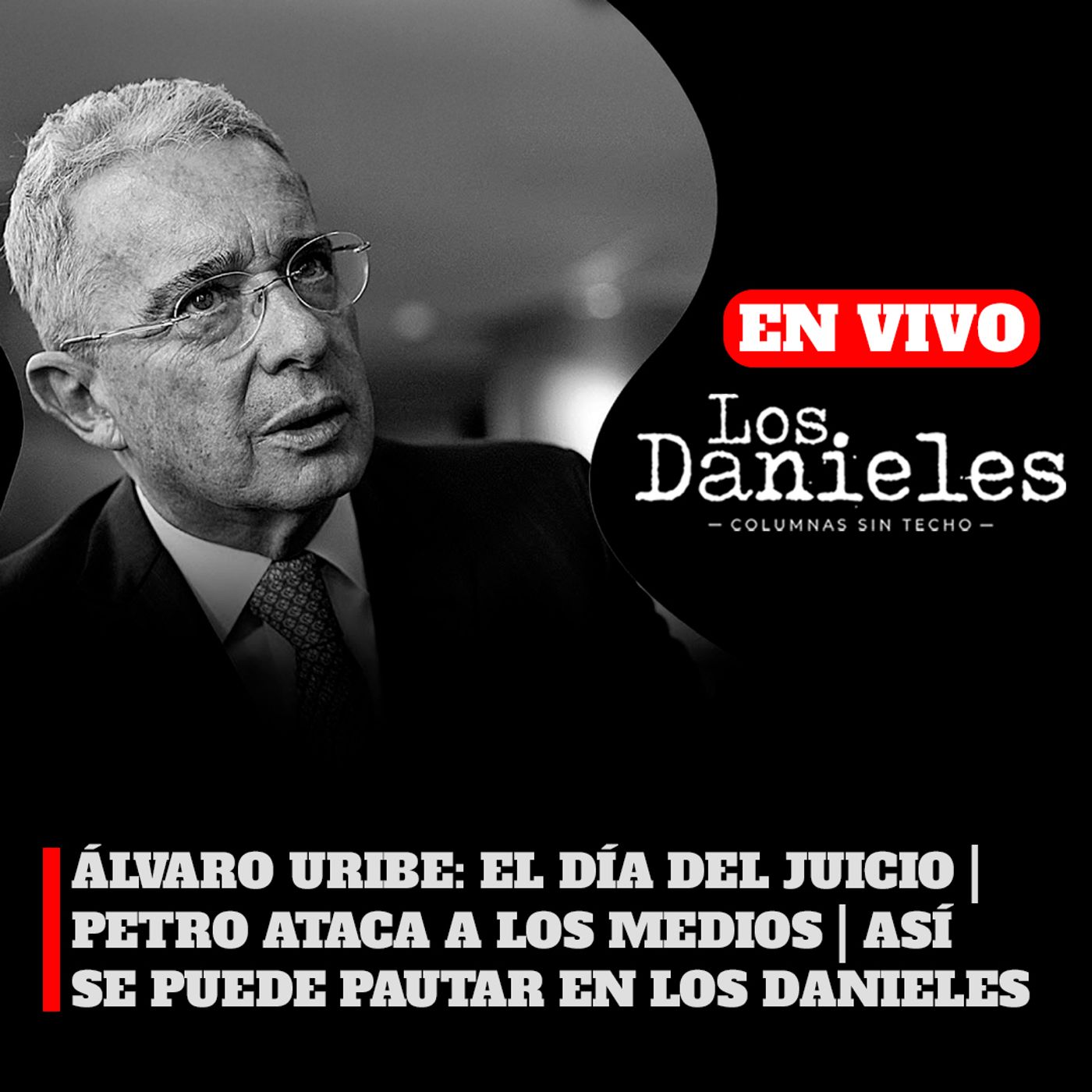 URIBE: EL DÍA DEL JUICIO  / ATAQUE A LA PRENSA DE PETRO