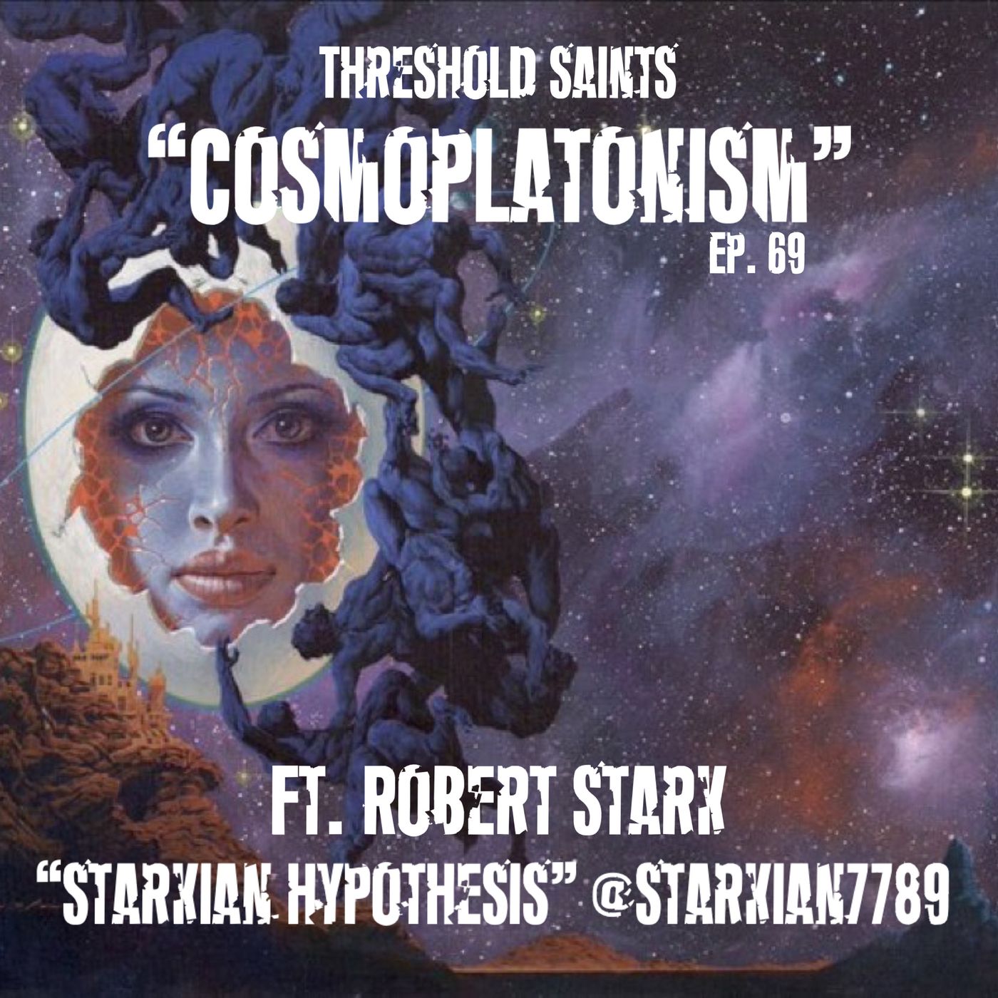 “Cosmoplatonism” Ft. Robert Stark “Starkian Hypothesis” @Starkian7789