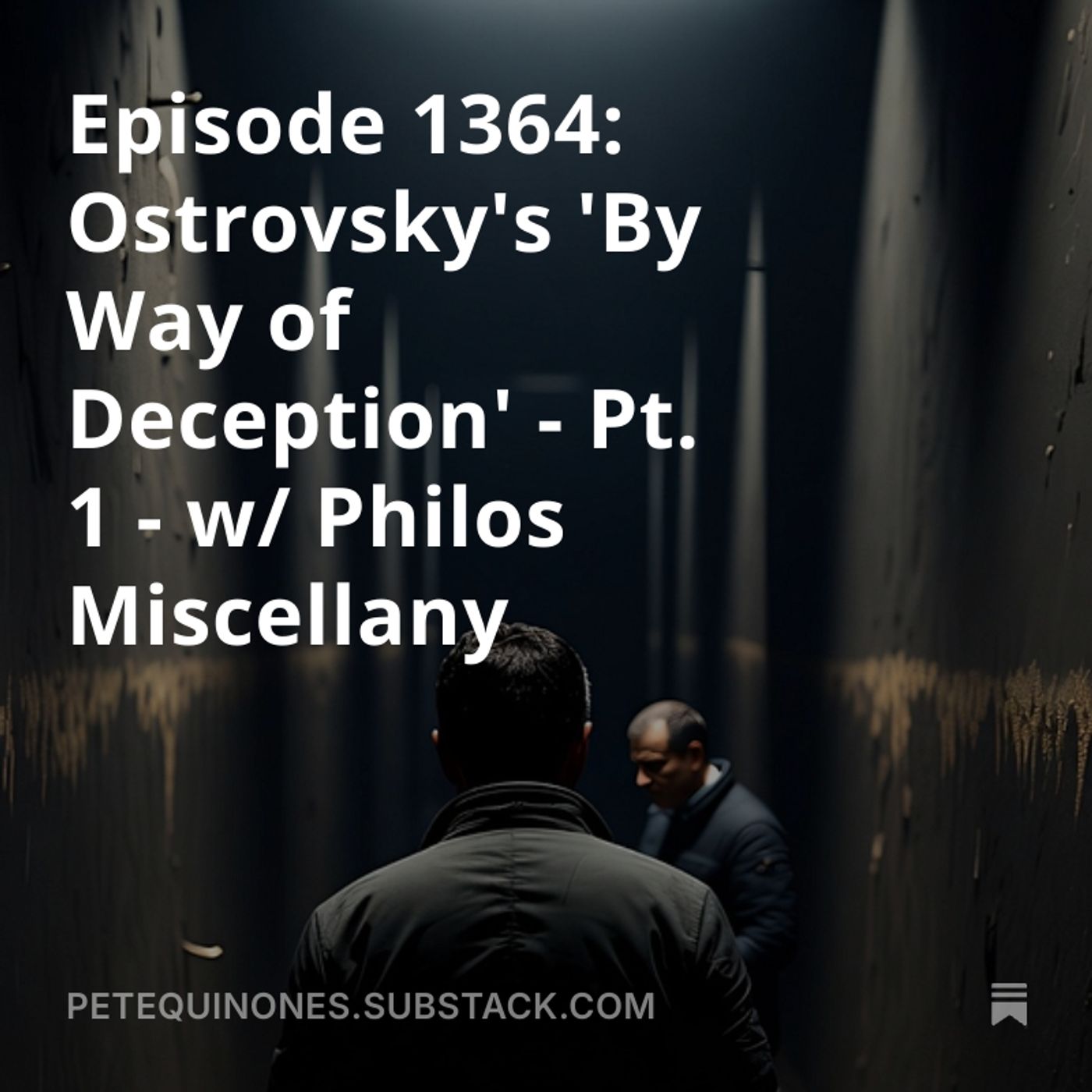 Episode 1364: Ostrovsky's 'By Way of Deception' - Pt. 1 - w/ Philos Miscellany