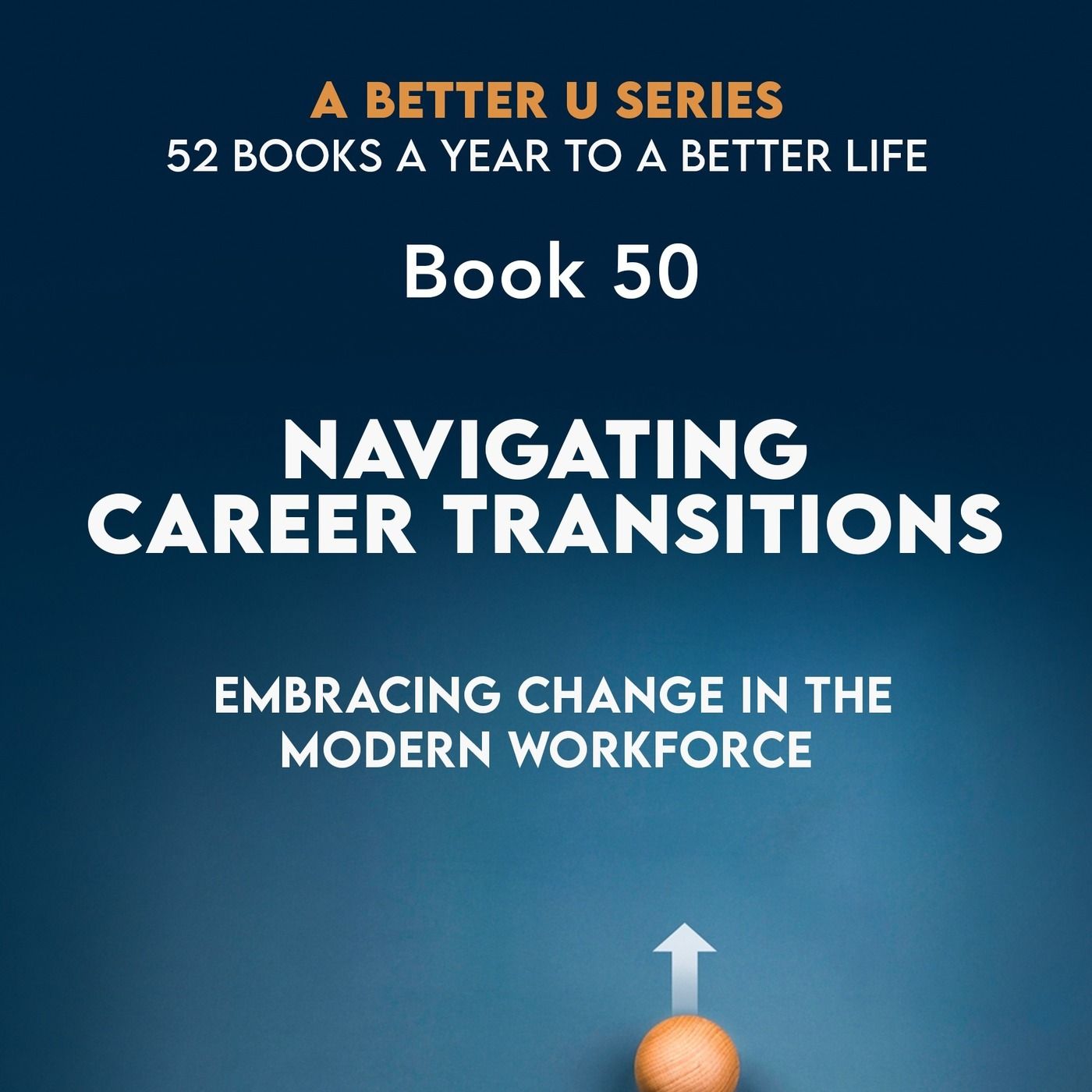 Revisiting Book 50 Navigating Career Transitions: Embracing Change in the Modern Workforce episode artwork