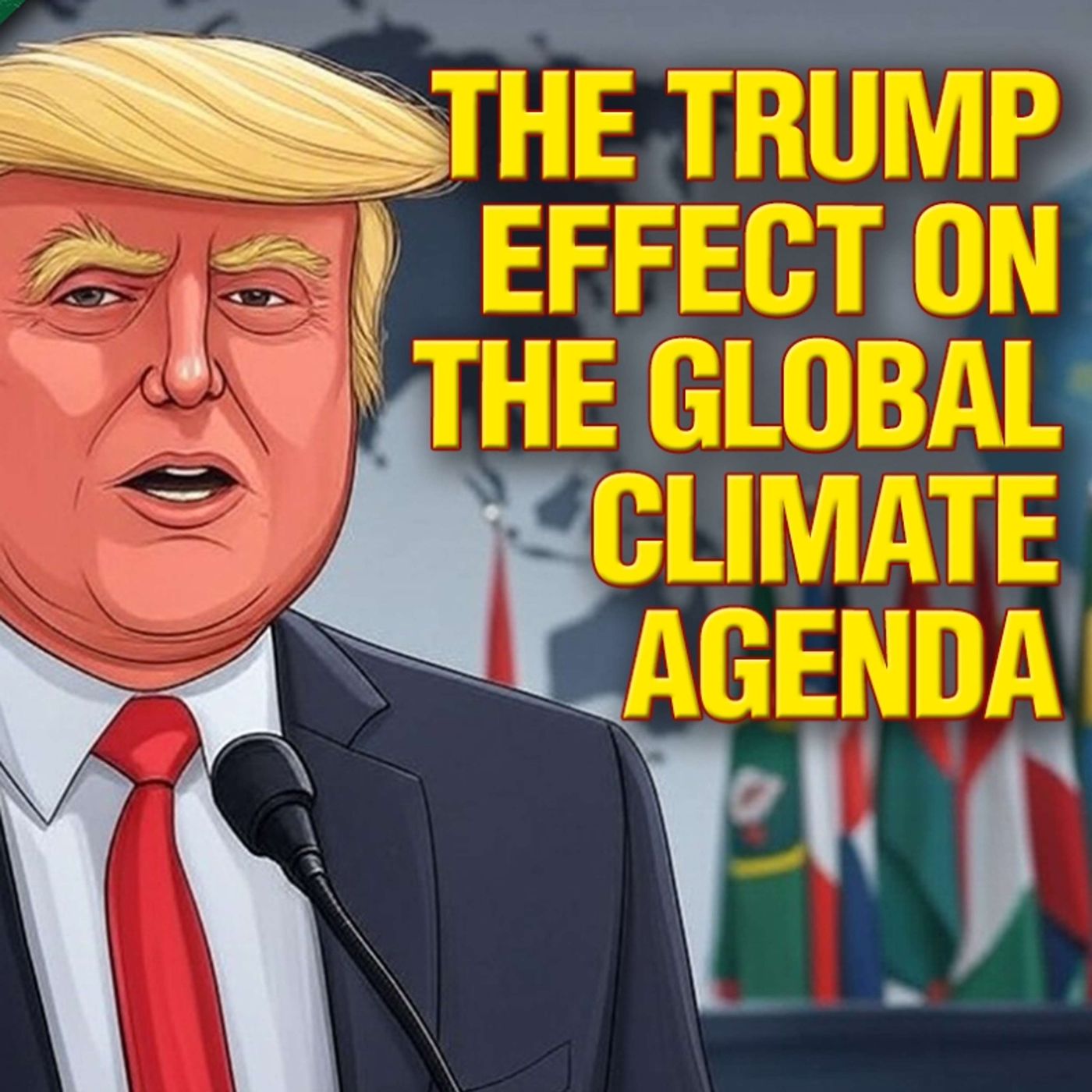 The Trump Effect on the Global Climate Agenda - The Climate Realism Show #144 episode artwork